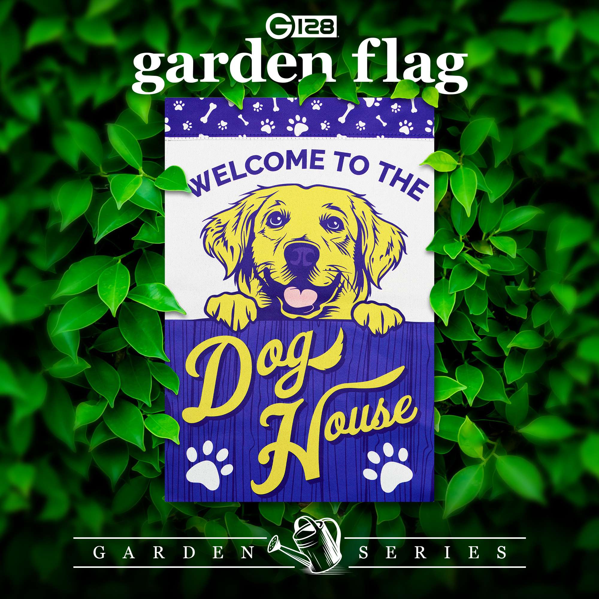 G 128 garden flag  
WELCOME TO THE Dog House GARDEN SERIES