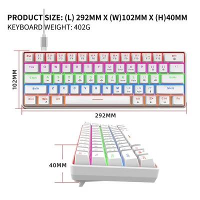 PRODUCT SIZE: (L) 292MM X (W) 102MM X (H) 40MM  
KEYBOARD WEIGHT: 402G  

1! 2@ 3# 4$ 5% 6^ 7& 8* 9( 0)  
Q W E R T Y U I O P  
A S D F G H J K L  
Z X C V B N M , . /  
Shift Tab Caps Lock  
Shift Ctrl Win Alt