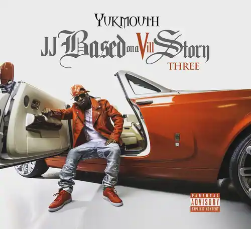 Yukmouth  
J Based on a Vill Storm  
Three  

Parental Advisory: Explicit Content