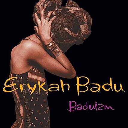 Erykah Badu
Baduizm