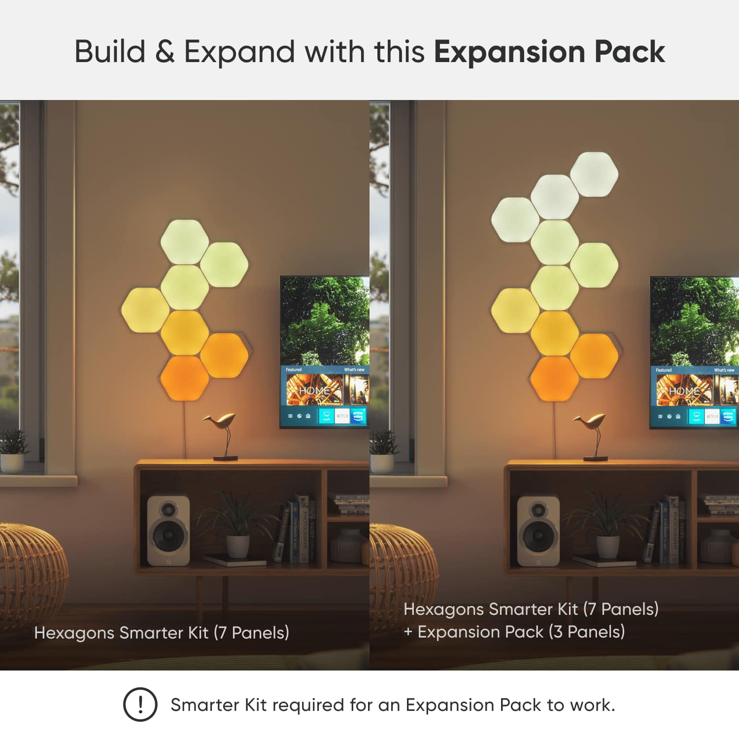 Build & Expand with this Expansion Pack: Hexagons Smarter Kit (7 Panels) + Expansion Pack (3 Panels) required for an Expansion Pack to work.