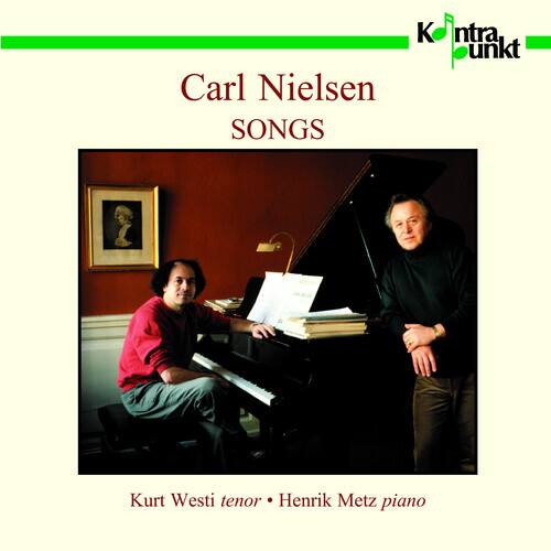 Carl Nielsen  
SONGS  

Kurt Westi tenor • Henrik Metz piano  

Kpunkt