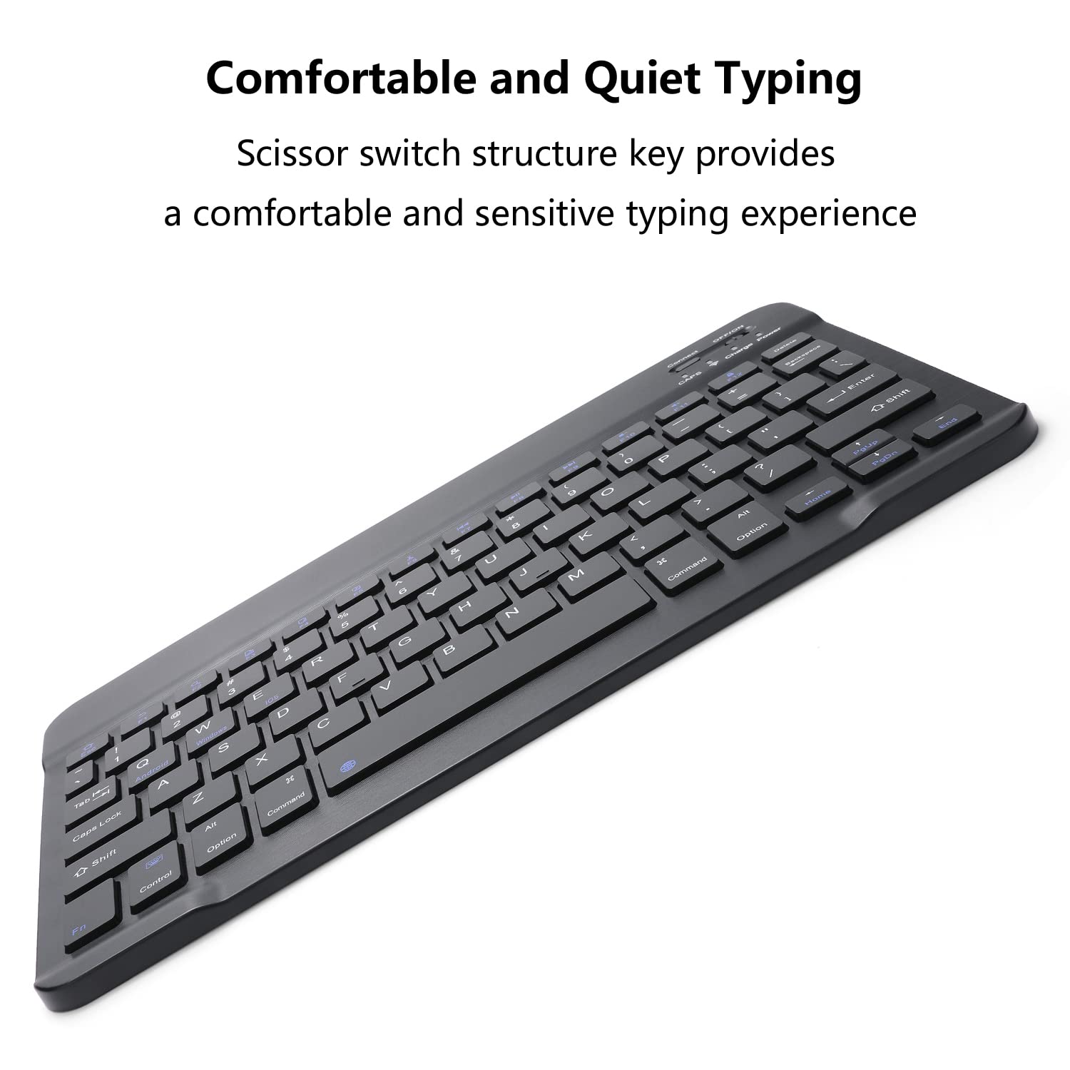 Comfortable and Quiet Typing

Scissor switch structure key provides a comfortable and sensitive typing experience