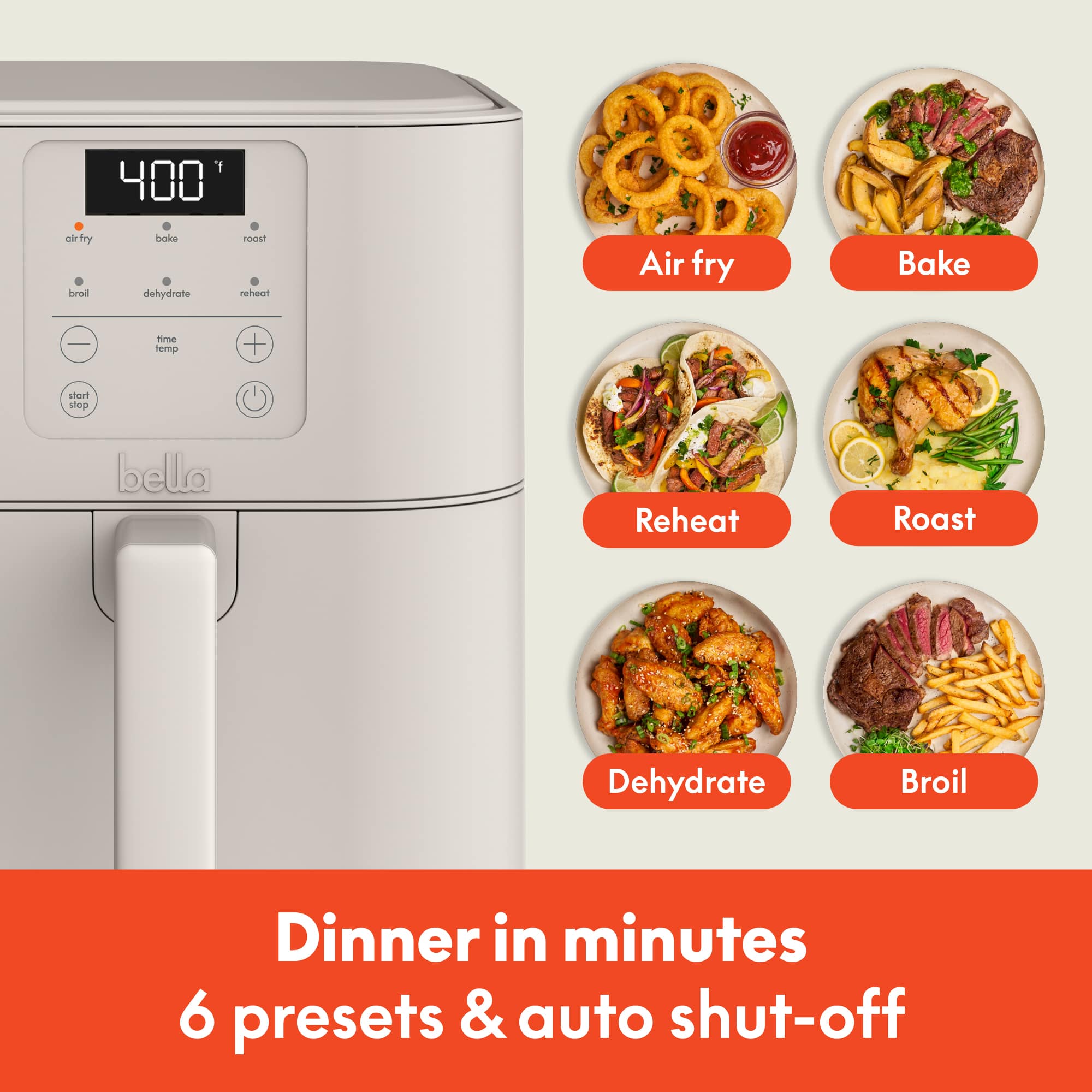 I 400 - y broil hoke dehydrate roet reheut Air fry Bake time temp + ptour shop bella Reheat Roast Dehydrate Broil Dinner in minutes 6 presets & auto shut-off
Corrected text:
I 400 - y broil hoke dehydrate roet reheut Air fry Bake time temp + ptour shop bella Reheat Roast Dehydrate Broil Dinner in minutes 6 presets & auto shut-off
Grouped text:
- Air fry
- Bake
- Reheat
- Roast
- Dehydrate
- Broil
- Dinner in minutes
- 6 presets & auto shut-off