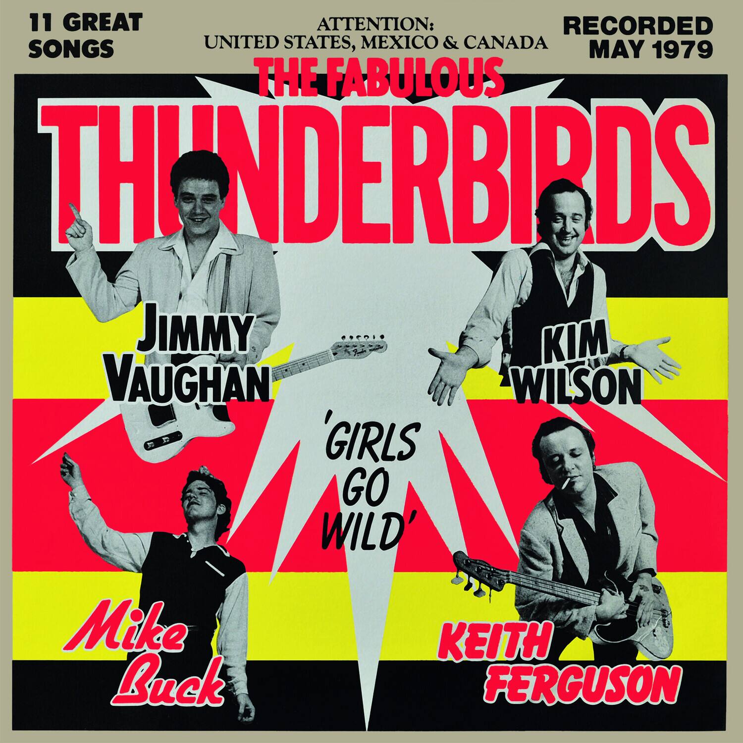 11 GREAT ATTENTION: RECORDED UNITED STATES, MEXICO & CANADA SONGS MAY 1979 THE FABULOUS THUNDERBIRDS JIMMY VAUGHAN KIM WILSON 'GIRLS GO WILD' Mike Buck KEITH FERGUSON