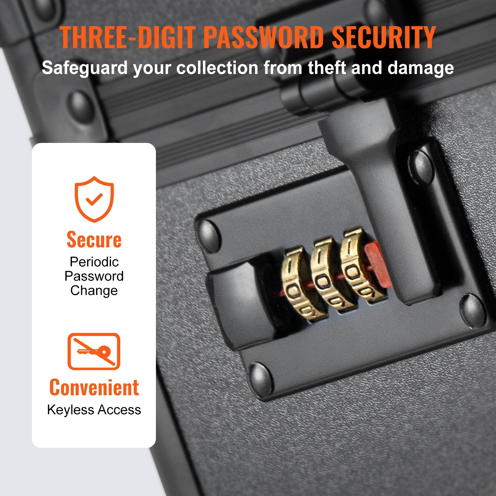 THREE-DIGIT PASSWORD SECURITY  
Safeguard your collection from theft and damage  

Secure  
Periodic Password Change  

Convenient  
Keyless Access