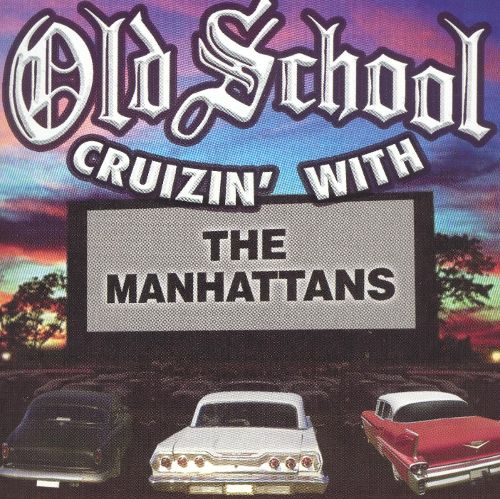  Old School Cruzin' with the Manhattans [CD]