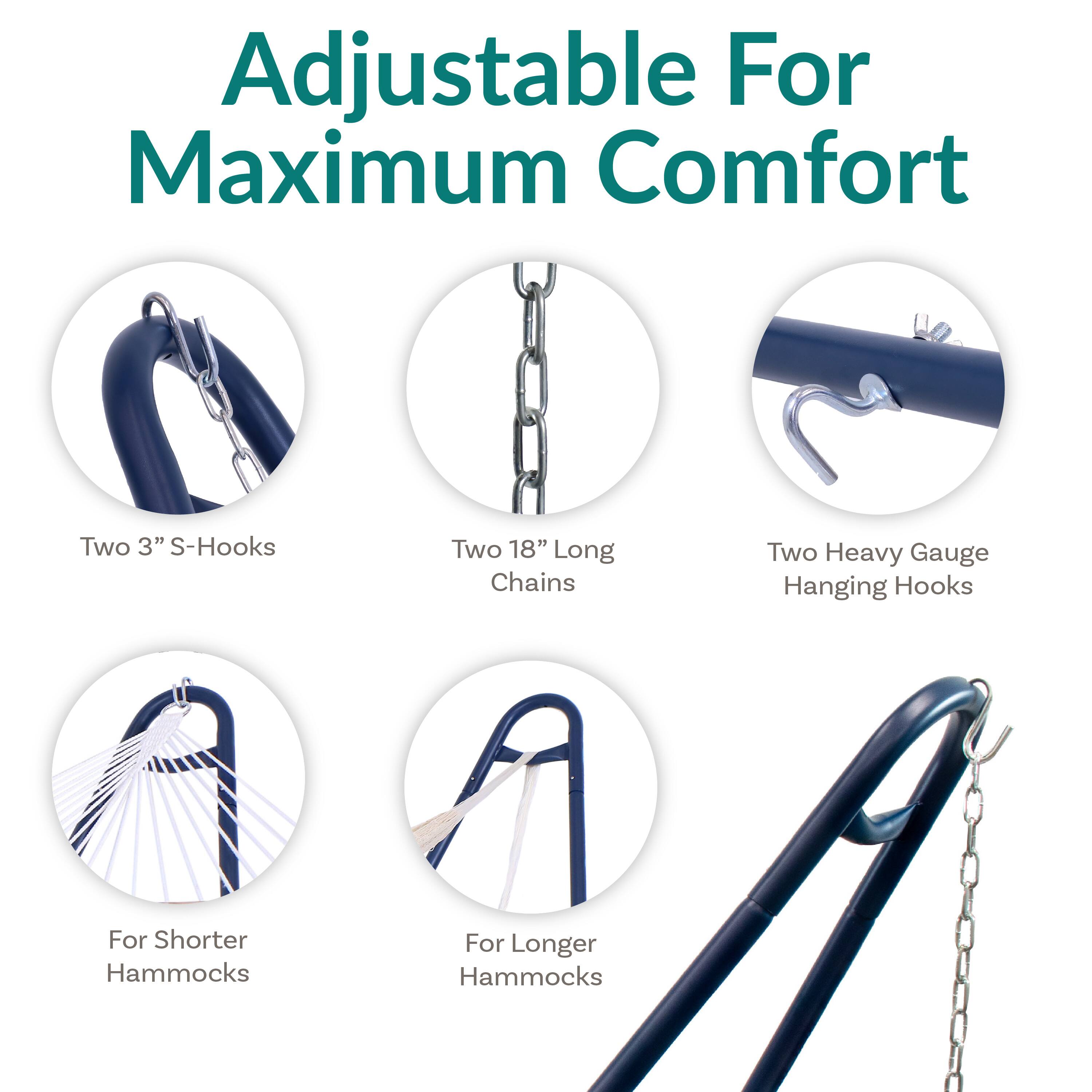 Adjustable For Maximum Comfort

- Two 3" S-Hooks
- Two 18" Long Chains
- Two Heavy Gauge Hanging Hooks
- For Shorter Hammocks
- For Longer Hammocks