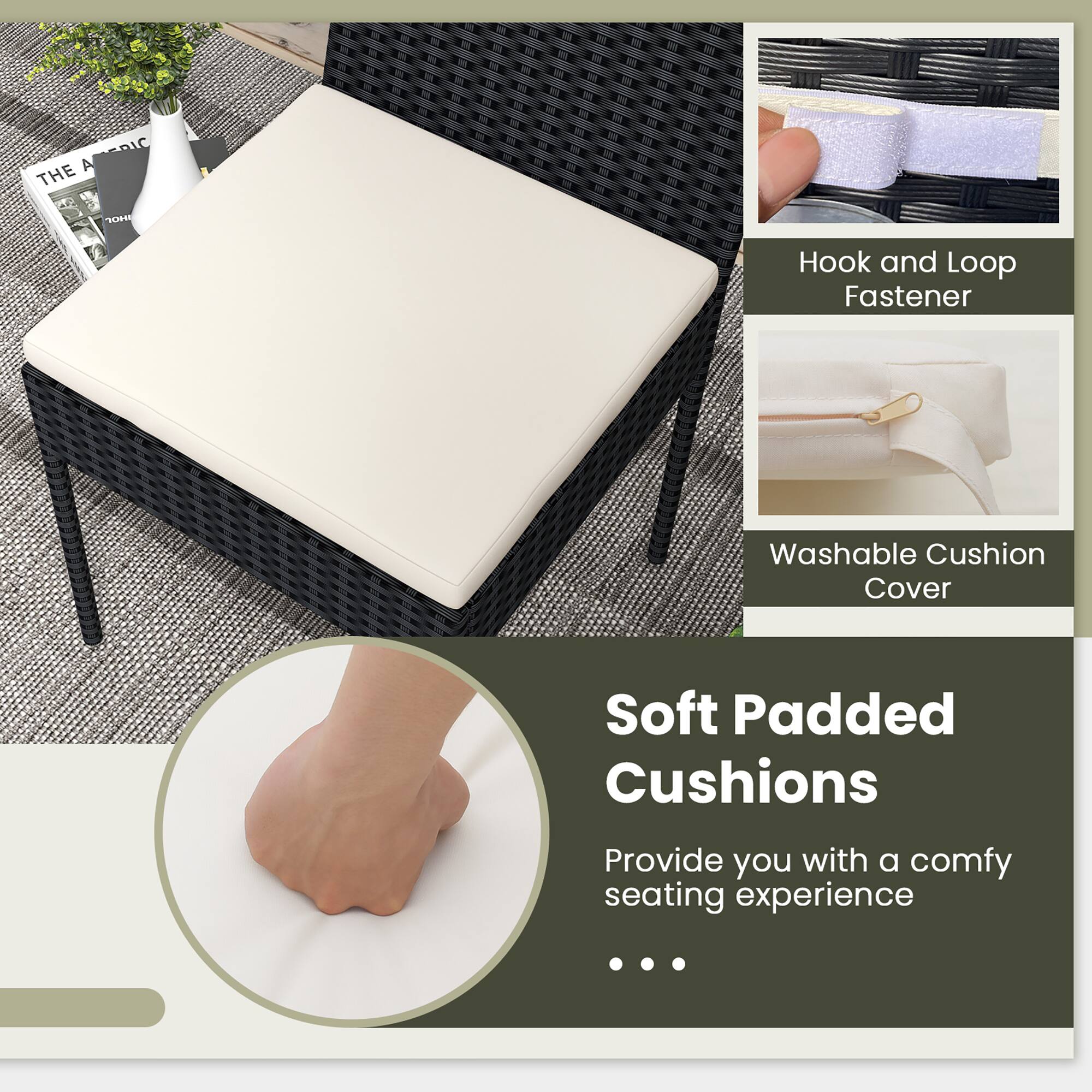 - Hook and Loop Fastener
- Washable Cushion Cover
- Soft Padded Cushions
- Provide you with a comfy seating experience