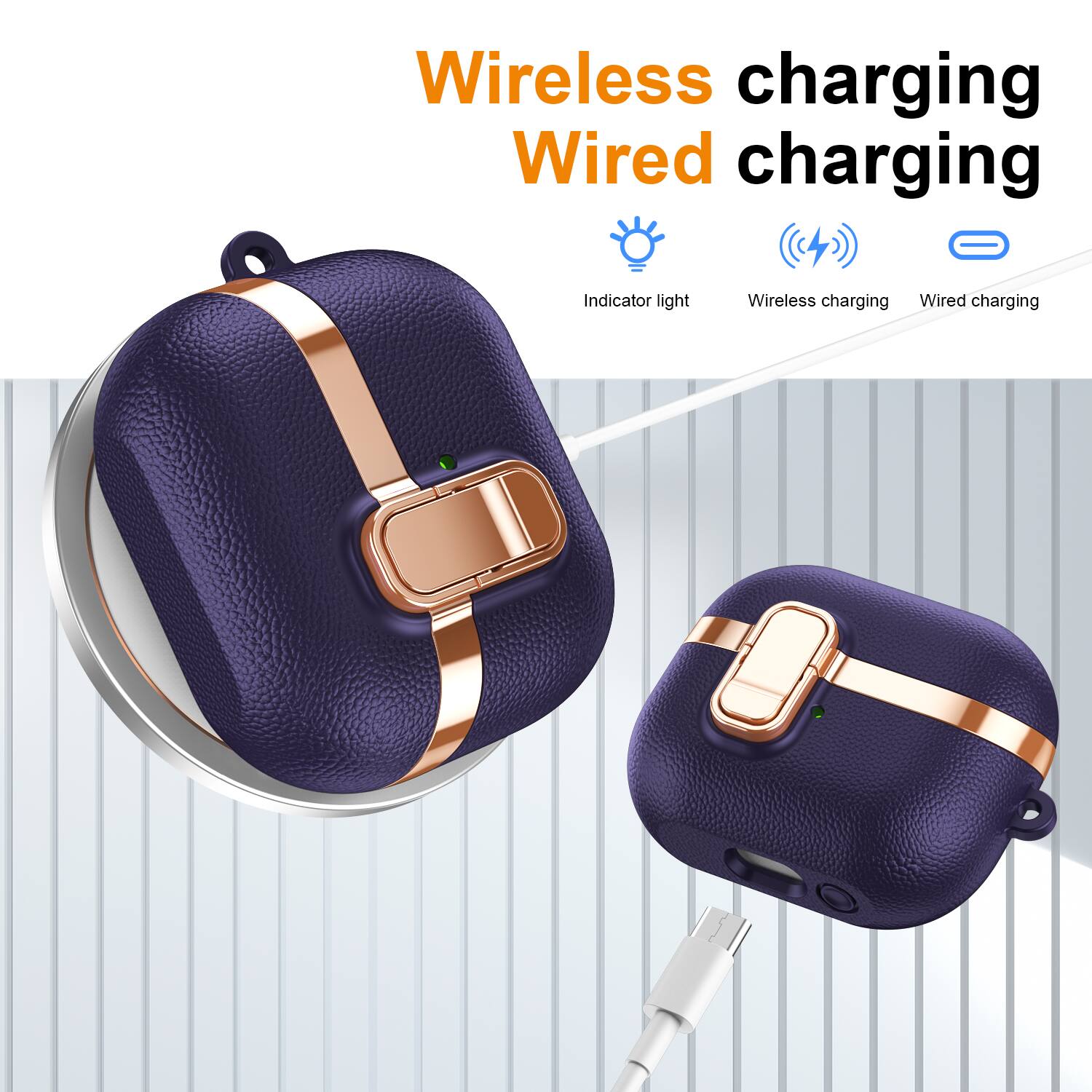 Wireless charging  
Wired charging  
Indicator light  
Wireless charging  
Wired charging