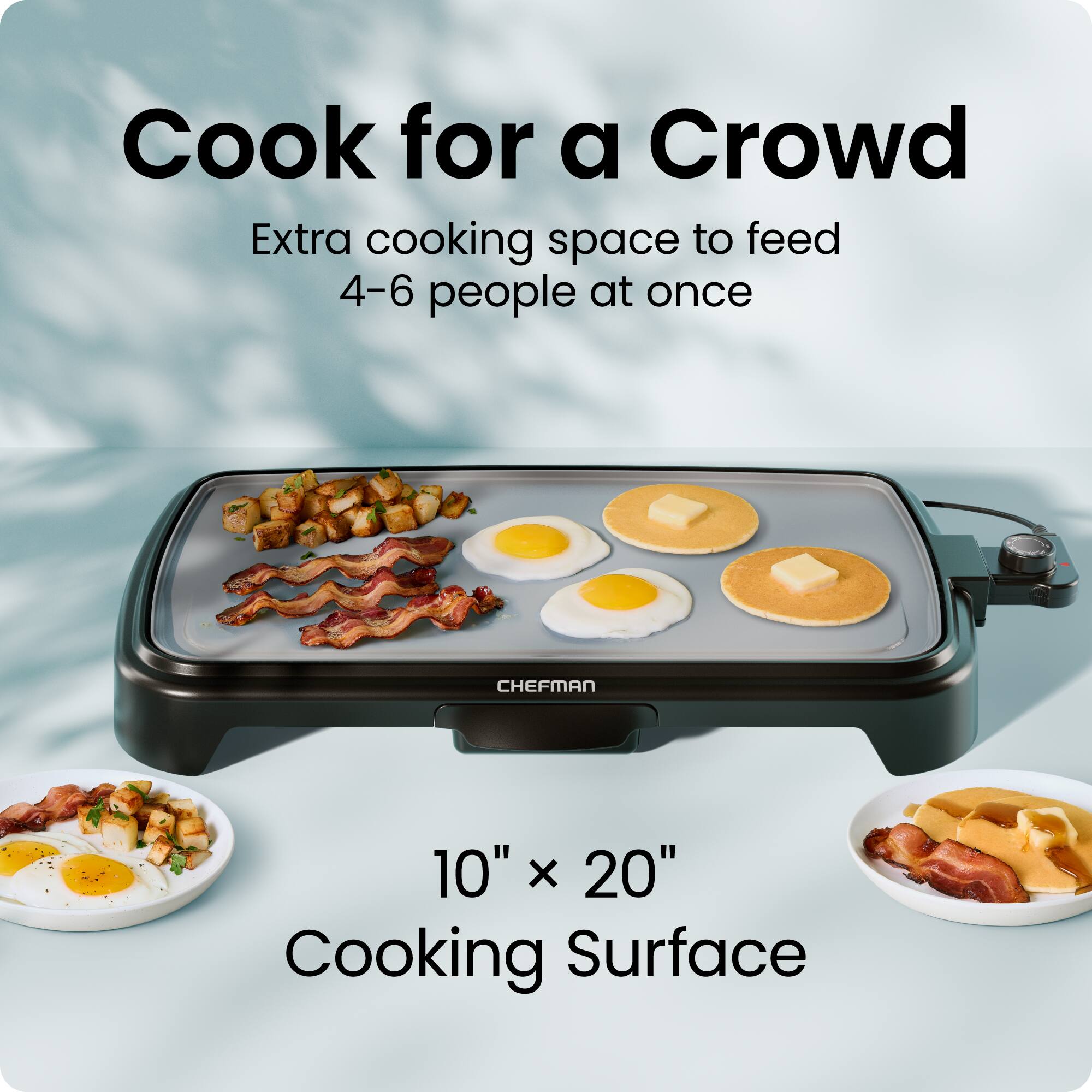 Cook for a Crowd

Extra cooking space to feed 4-6 people at once

10" x 20" Cooking Surface