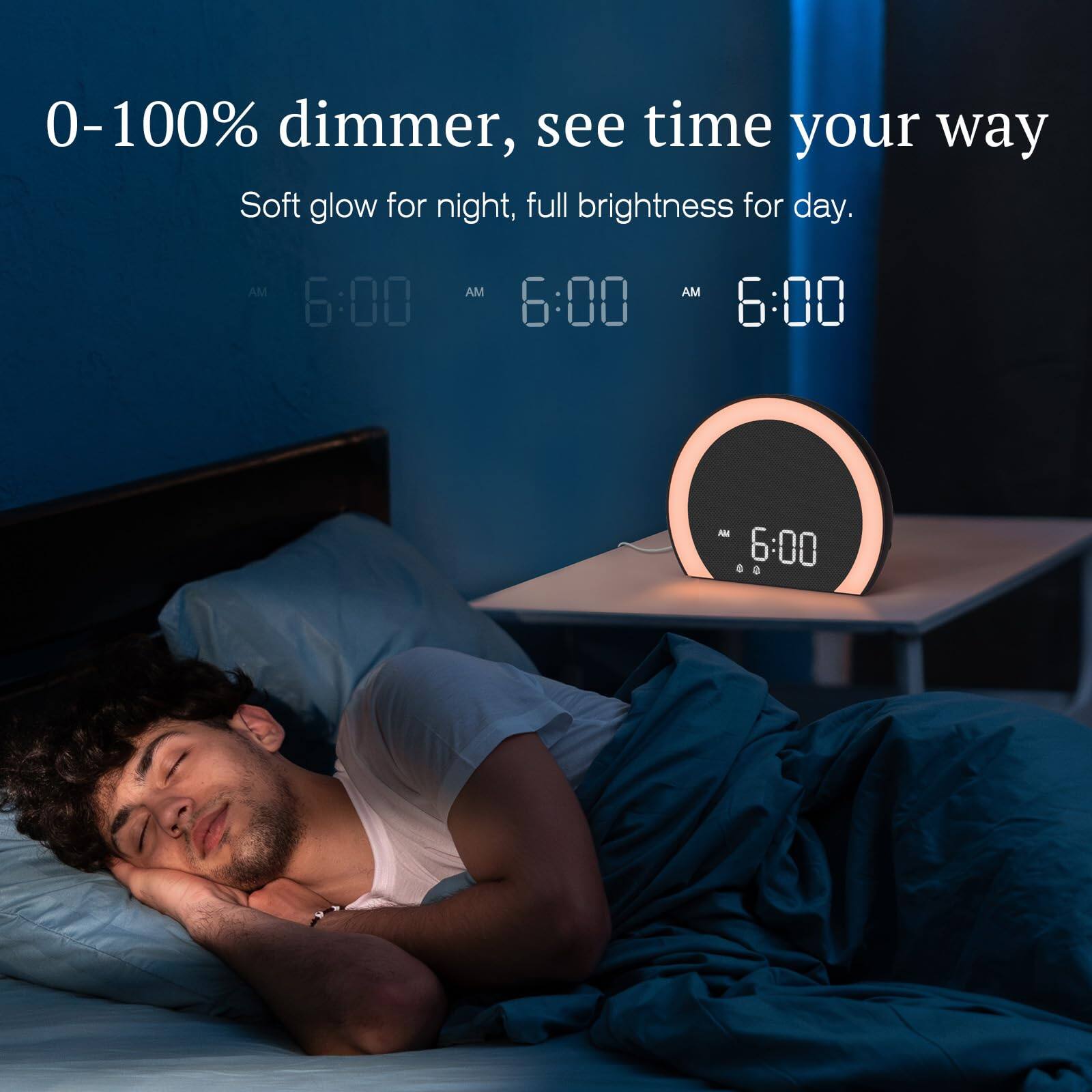 0-100% dimmer, see time your way  
Soft glow for night, full brightness for day.  
AM 6:00 AM 6:00 AM 6:00