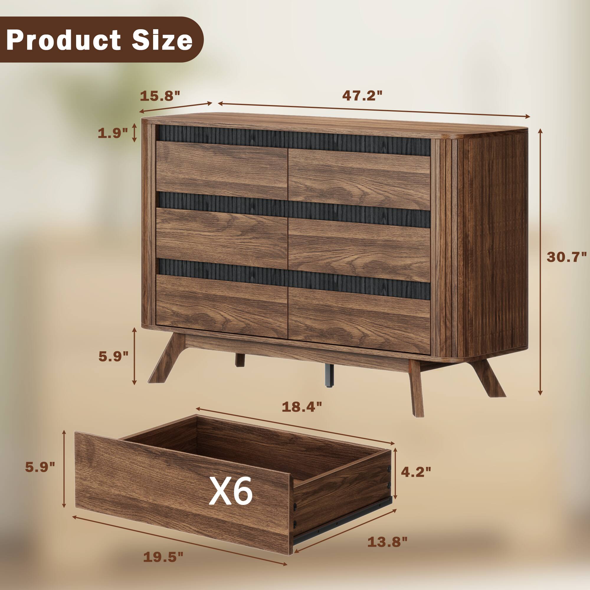 Product Size
15.8"
47.2"
1.9"
30.7"
5.9"
18.4"
5.9"
X6
4.2"
19.5"
13.8"