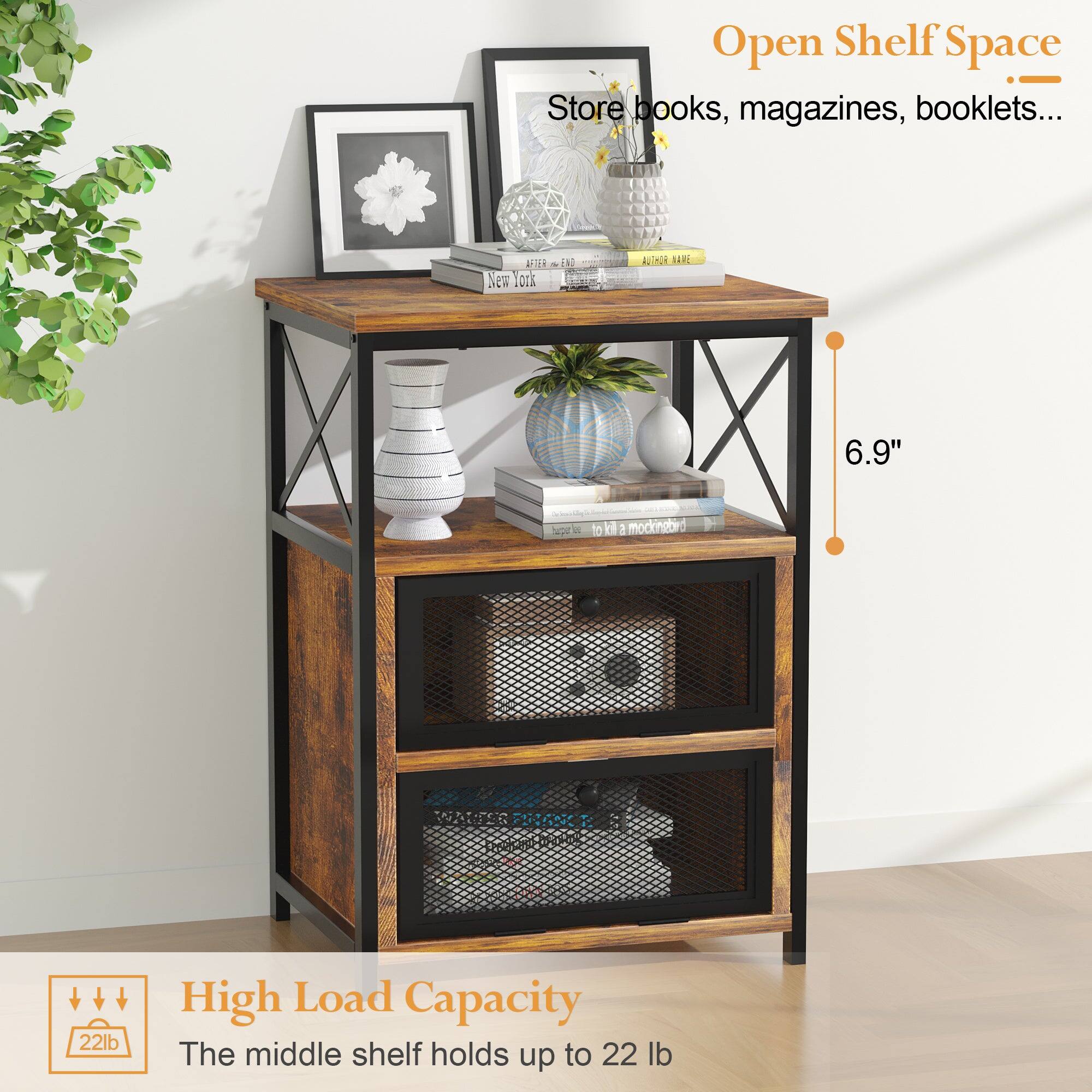 Open Shelf Space  
Store books, magazines, booklets...  

6.9"  

High Load Capacity  
The middle shelf holds up to 22 lb