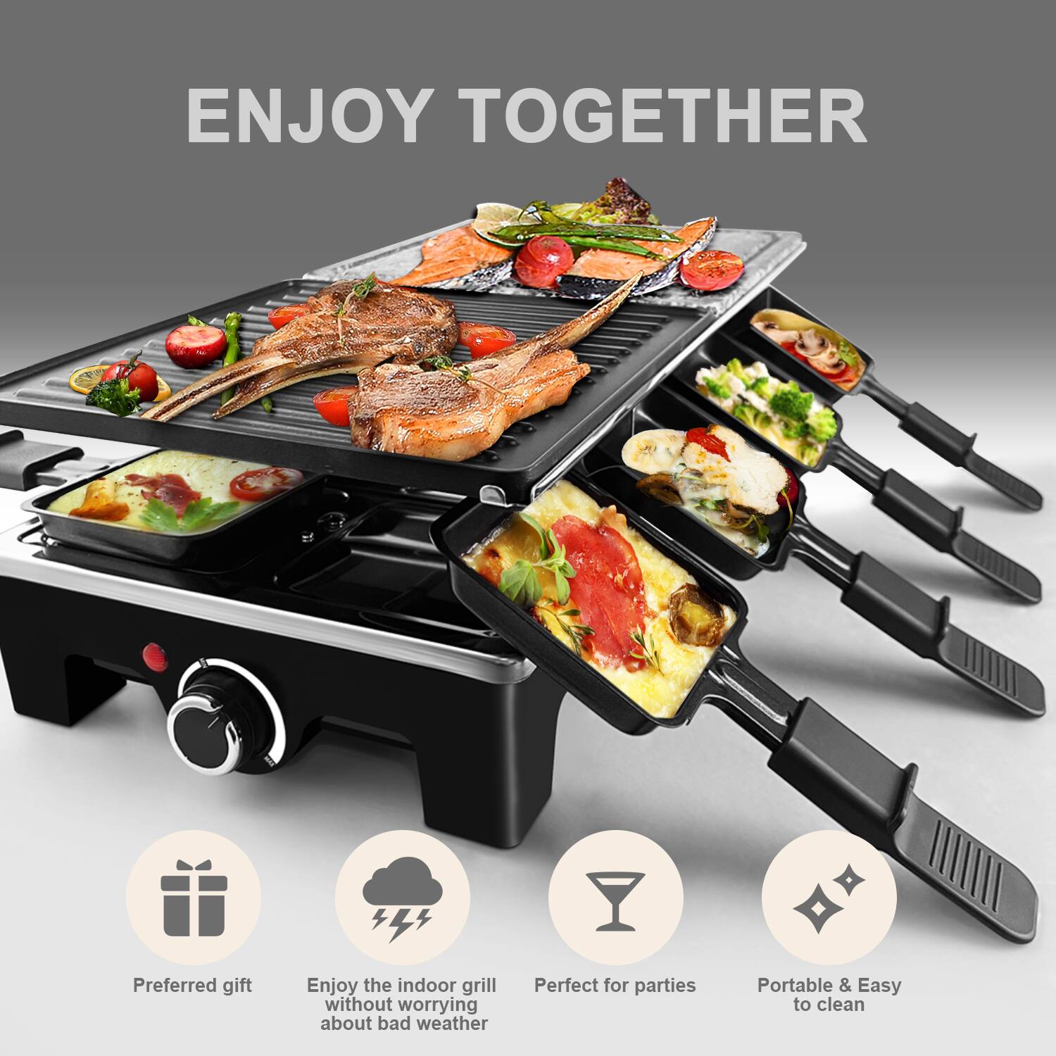 ENJOY TOGETHER

Preferred gift  
Enjoy the indoor grill without worrying about bad weather  
Perfect for parties  
Portable & Easy to clean