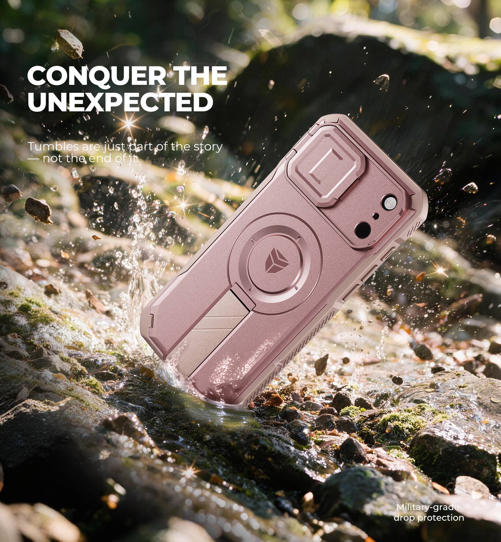 CONQUER THE UNEXPECTED

Tumbles are just part of the story — not the end of it.

Military-grade drop protection