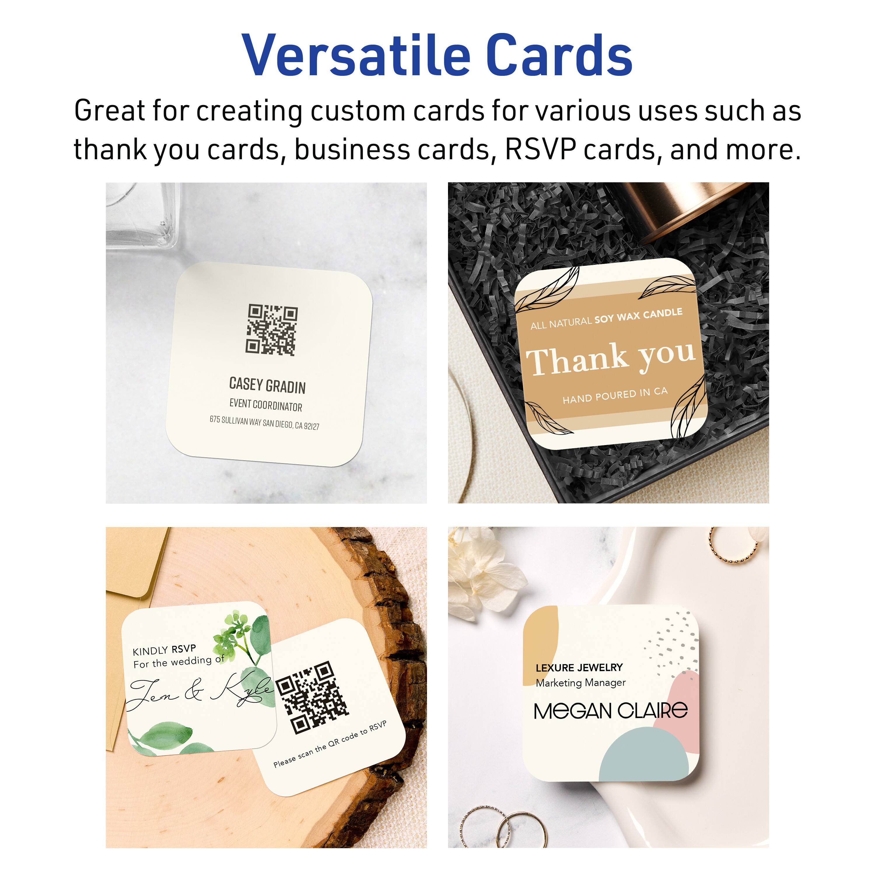 Versatile Cards

Great for creating custom cards for various uses such as thank you cards, business cards, RSVP cards, and more.

CASEY GRADIN  
EVENT COORDINATOR  
675 SULLIVAN WAY SAN DIEGO, CA 92107

ALL NATURAL SOY WAX CANDLE  
Thank you  
HAND POURED IN CA

KINDLY RSVP  
For the wedding of  
Jen & Kyle  
Please scan the QR code to RSVP

LEXURE JEWELRY  
Marketing Manager  
MEGAN CLAIRE