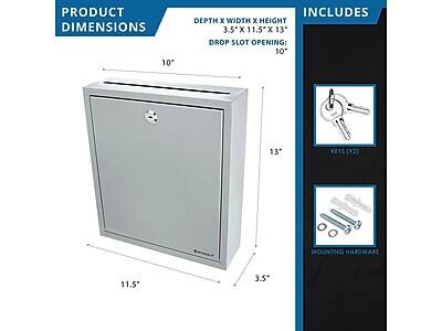 PRODUCT DIMENSIONS  
DEPTH x WIDTH x HEIGHT: 3.5" x 11.5" x 13"  
DROP SLOT OPENING: 10"  

INCLUDES  
KEYS (X2)  
MOUNTING HARDWARE