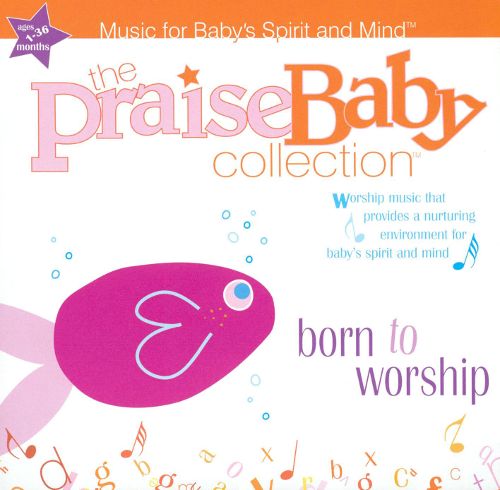  Praise Baby Collection: Born to Worship [CD]