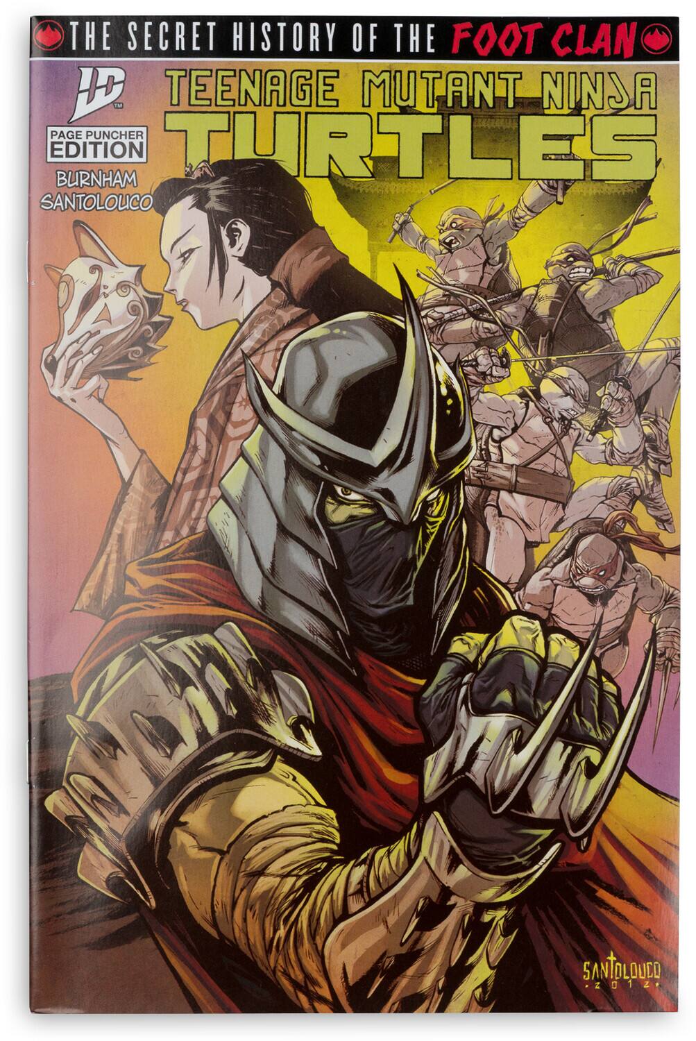 The Secret History of the Foot Clan  
Teenage Mutant Ninja Turtles  
Page Puncher Edition  
Burnham  
Santolouco  
2012