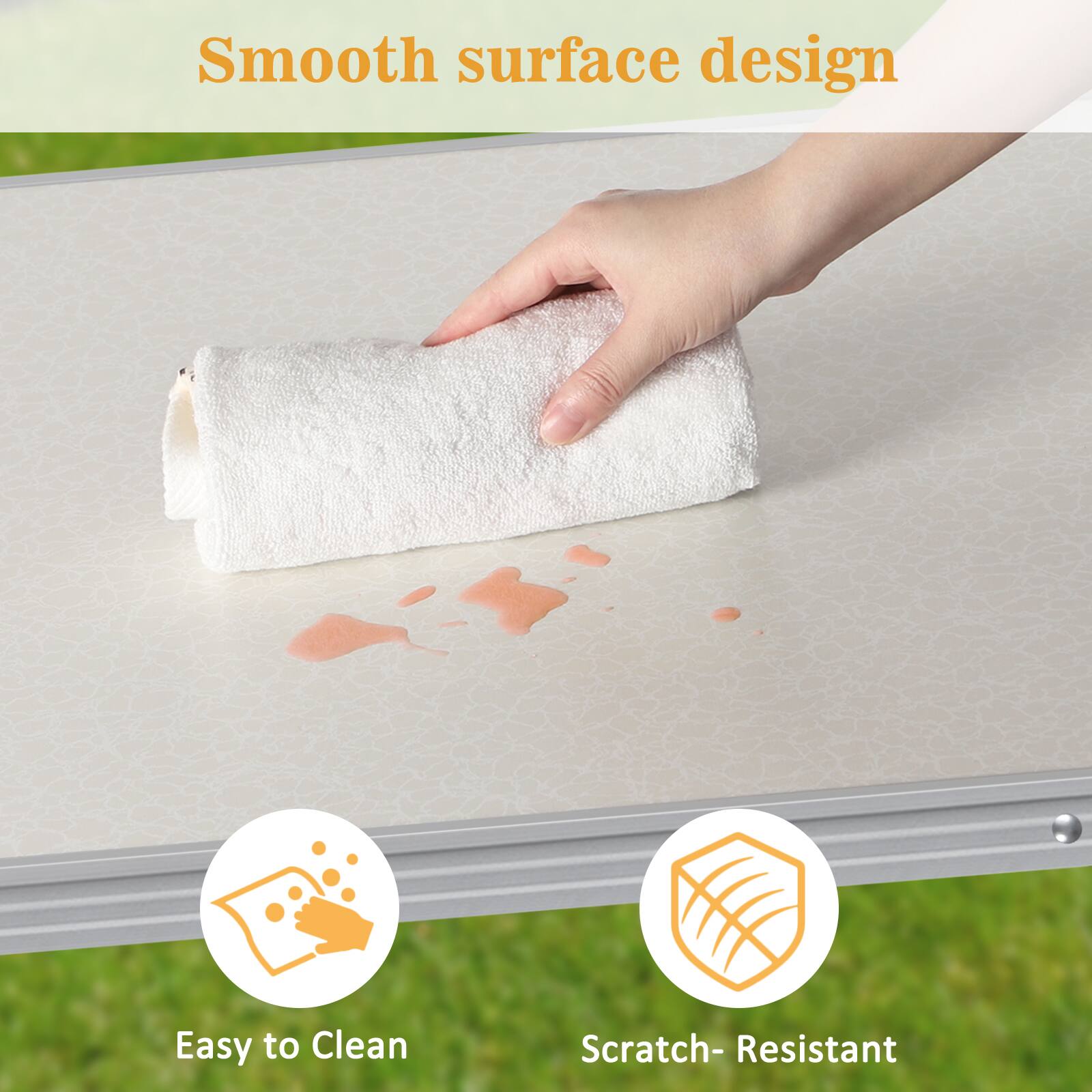 Smooth surface design  
Easy to Clean  
Scratch-Resistant