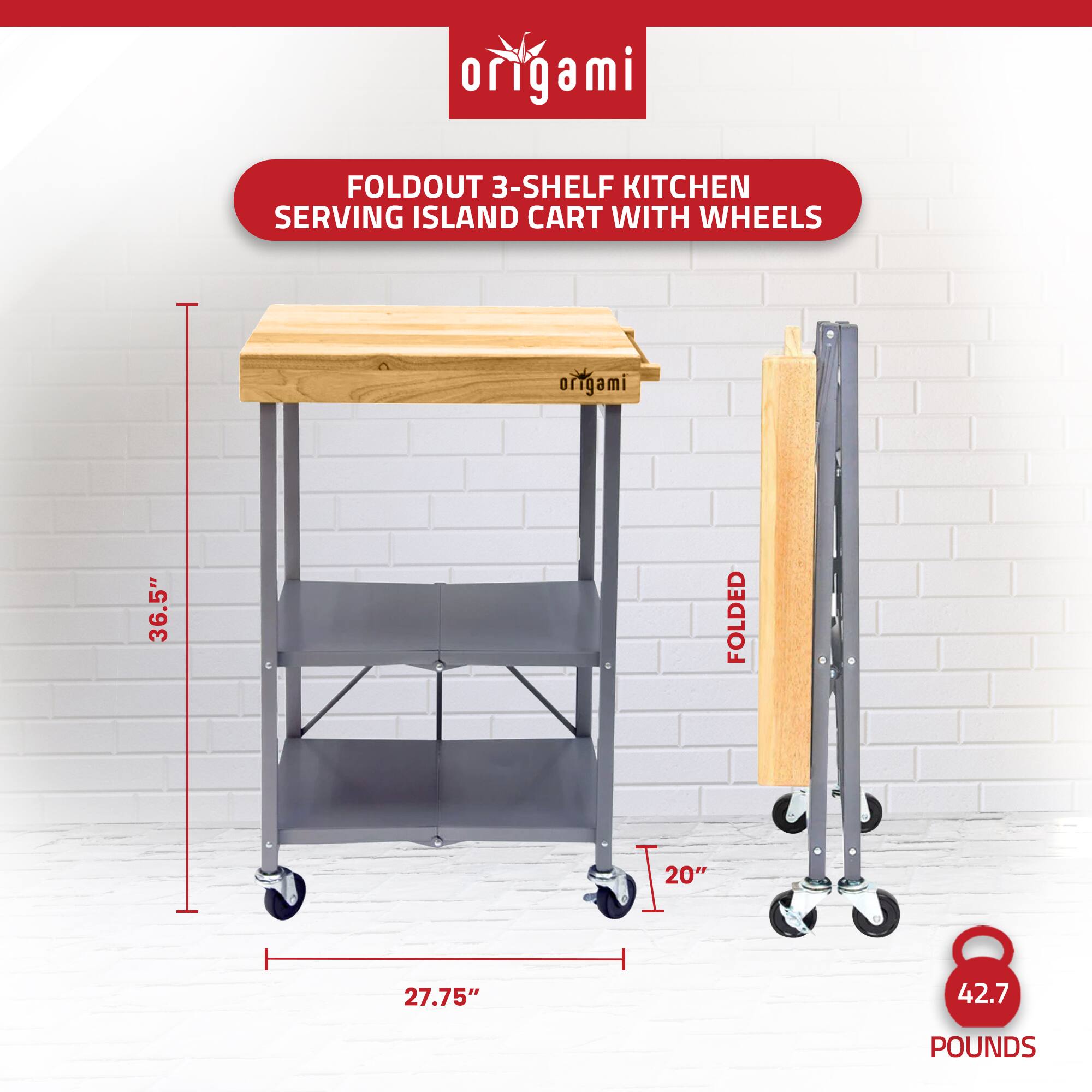 origami  
FOLDOUT 3-SHELF KITCHEN SERVING ISLAND CART WITH WHEELS  
origami  
36.5" FOLDED  
20"  
27.75"  
42.7 POUNDS
