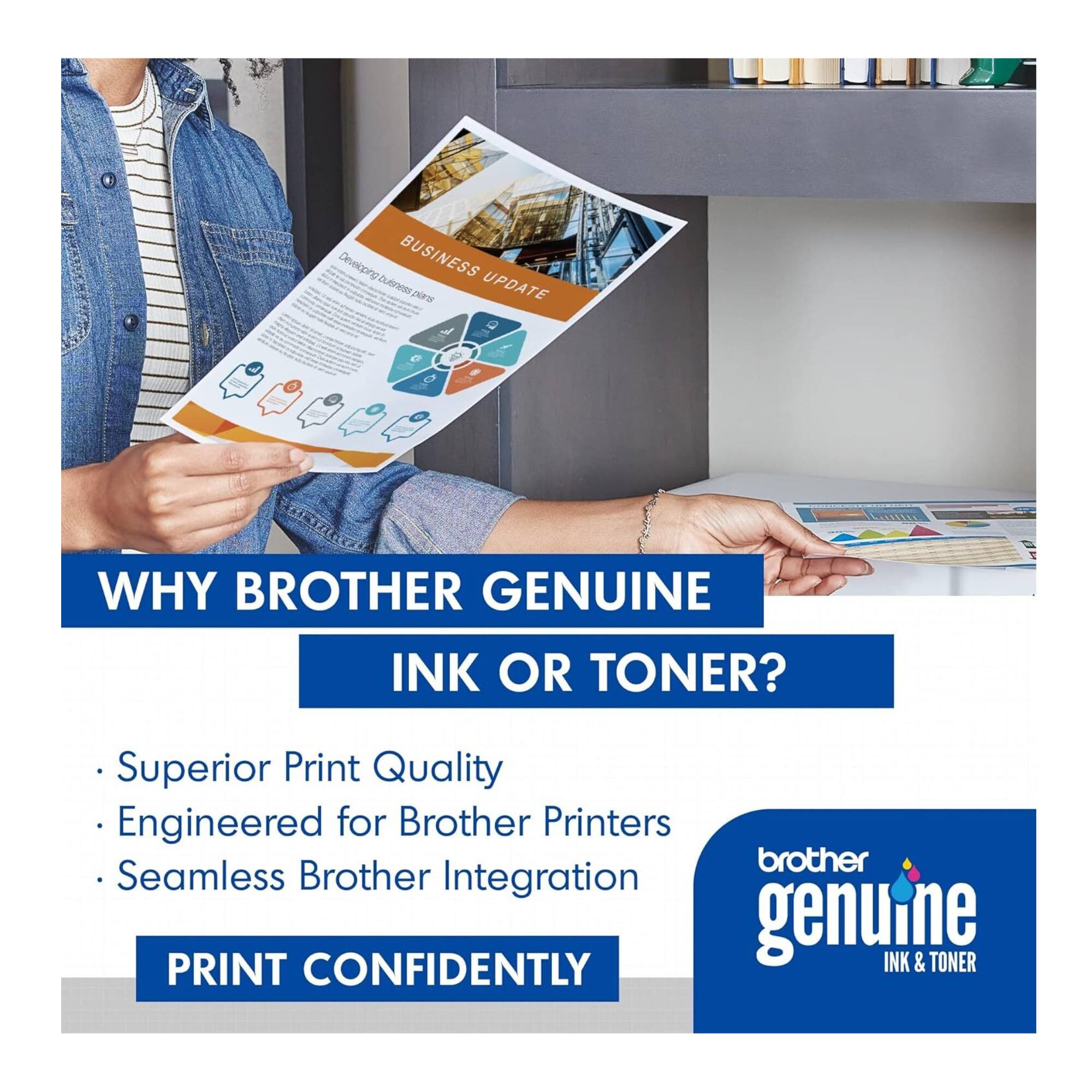 Developing business BUSINESS UPDATE plans

WHY BROTHER GENUINE INK OR TONER?

- Superior Print Quality
- Engineered for Brother Printers
- Seamless Brother Integration

PRINT CONFIDENTLY
