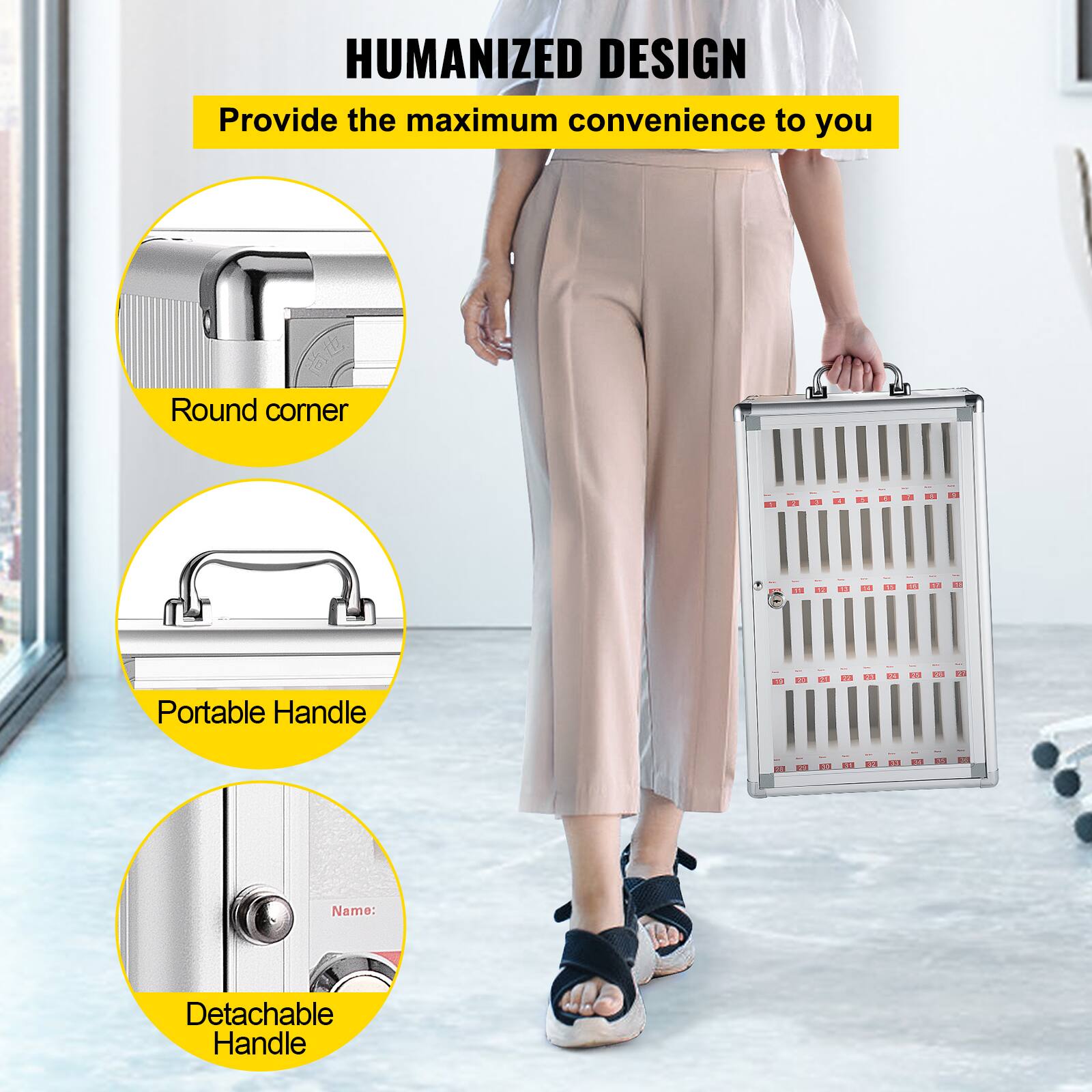 HUMANIZED DESIGN  
Provide the maximum convenience to you  

- Round corner  
- Portable Handle  
- Detachable Handle