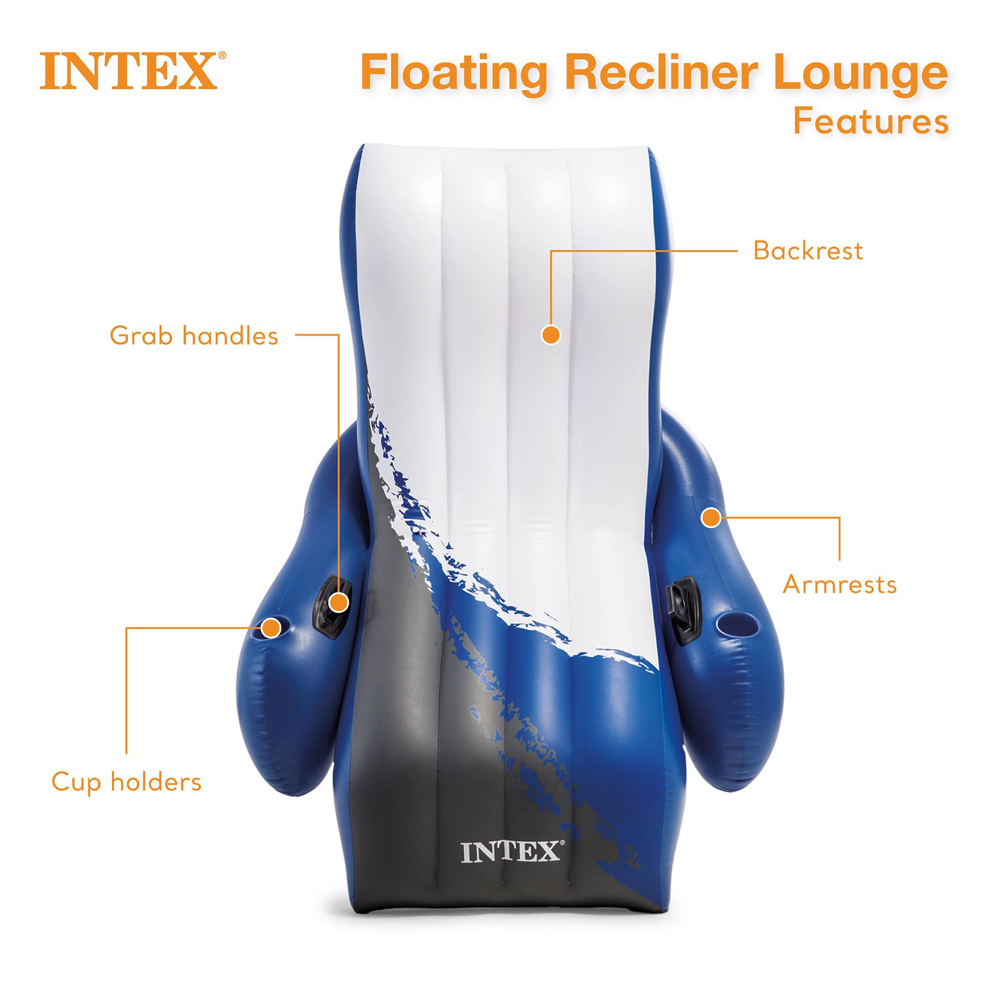 INTEX Floating Recliner Lounge Features  
- Backrest  
- Grab handles  
- Armrests  
- Cup holders