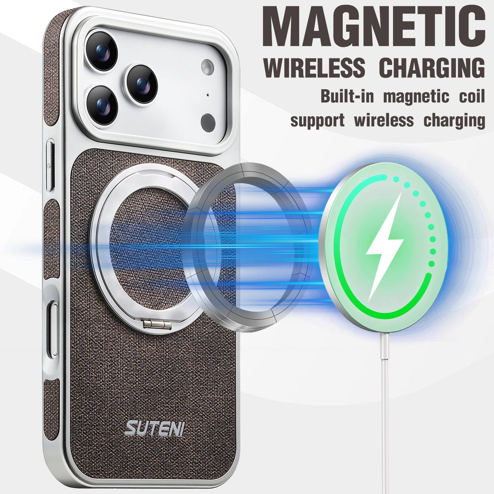 MAGNETIC WIRELESS CHARGING  
Built-in magnetic coil support wireless charging  
SUTENI