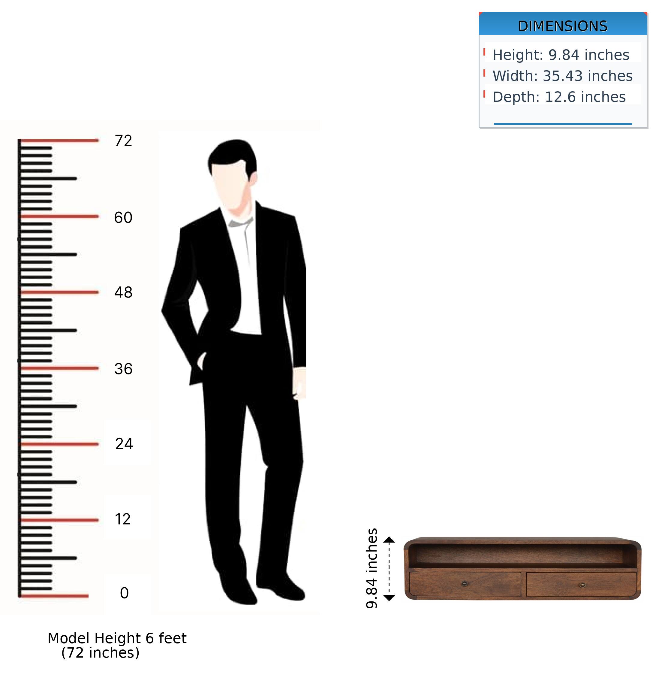 DIMENSIONS  
Height: 9.84 inches  
Width: 35.43 inches  
Depth: 12.6 inches  

72  
60  
48  
36  
24  
12  
0 inches  

Model Height 6 feet (72 inches)