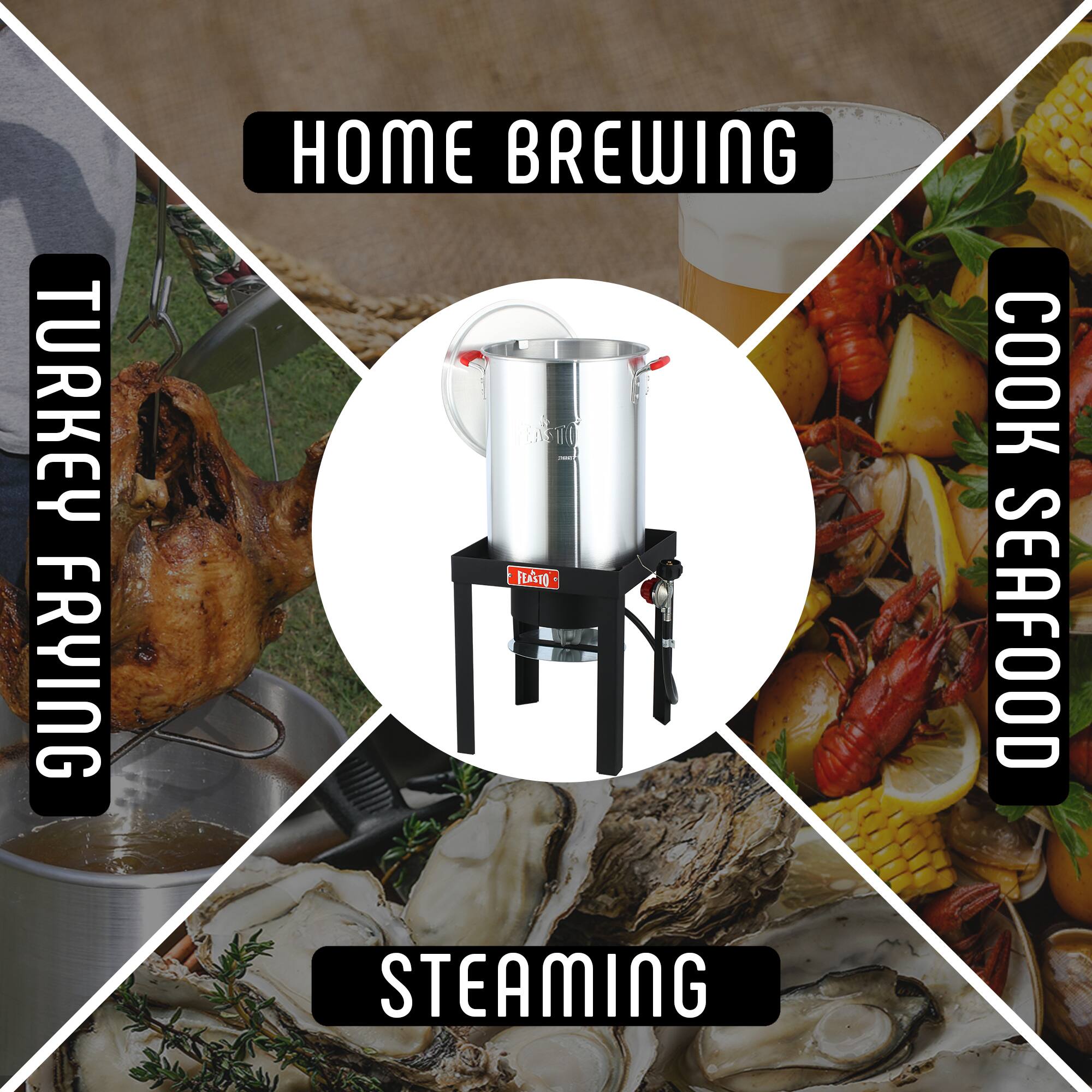 - Home Brewing
- Turkey Frying
- Cook Seafood
- Steaming
