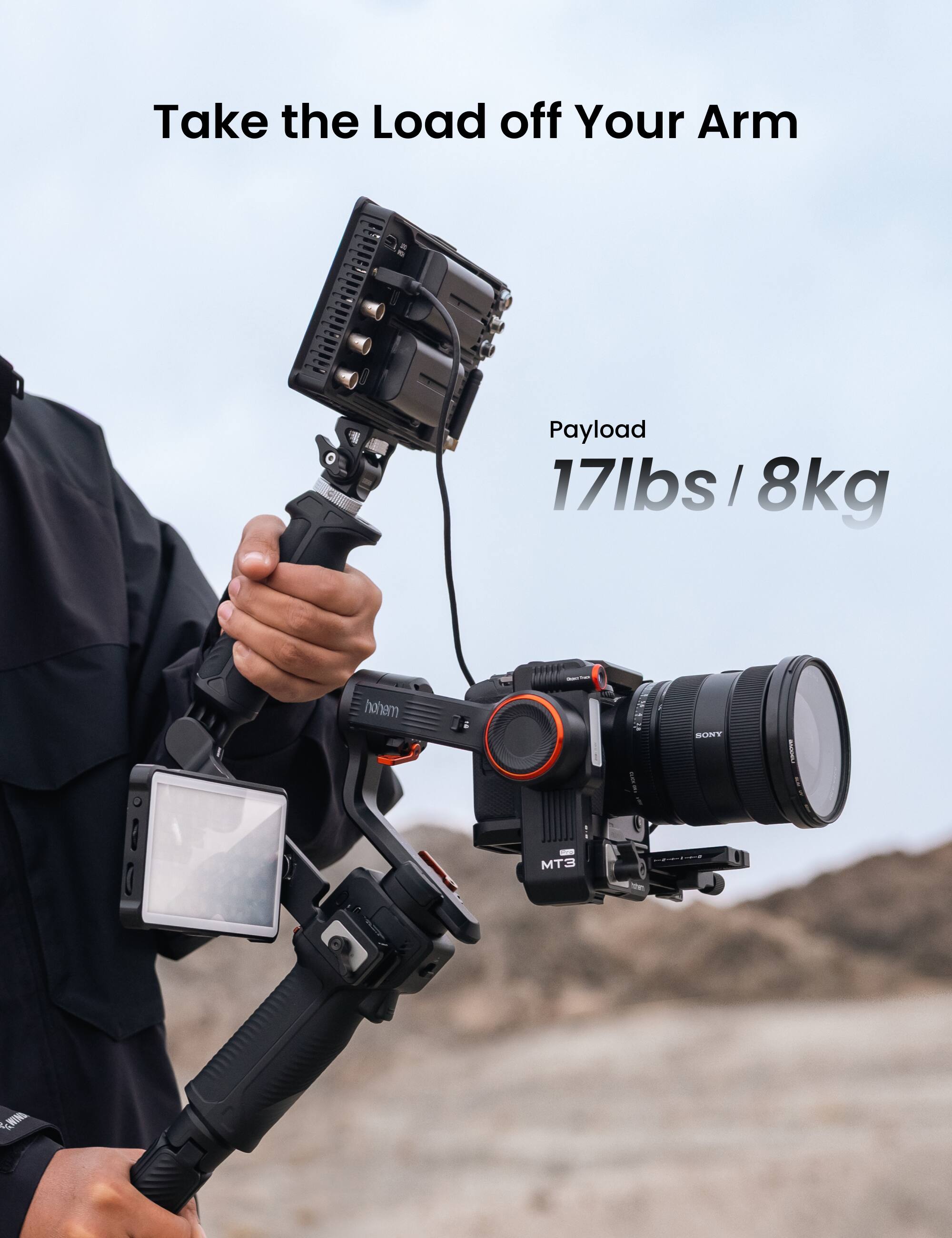 Take the Load off Your Arm

Payload 17lbs / 8kg

I hohem dl SONY MT3 M CW