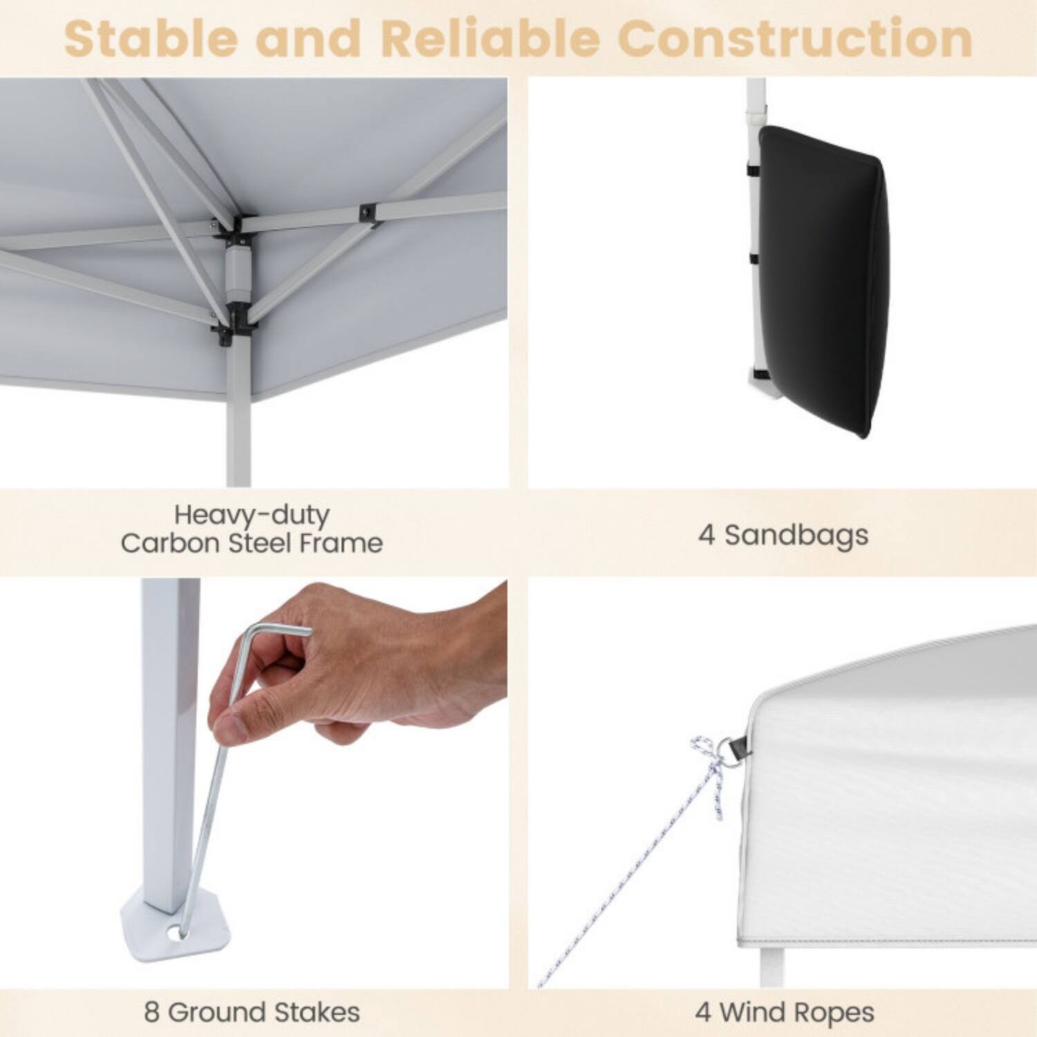 Stable and Reliable Construction

- Heavy-duty Carbon Steel Frame
- 4 Sandbags
- 8 Ground Stakes
- 4 Wind Ropes