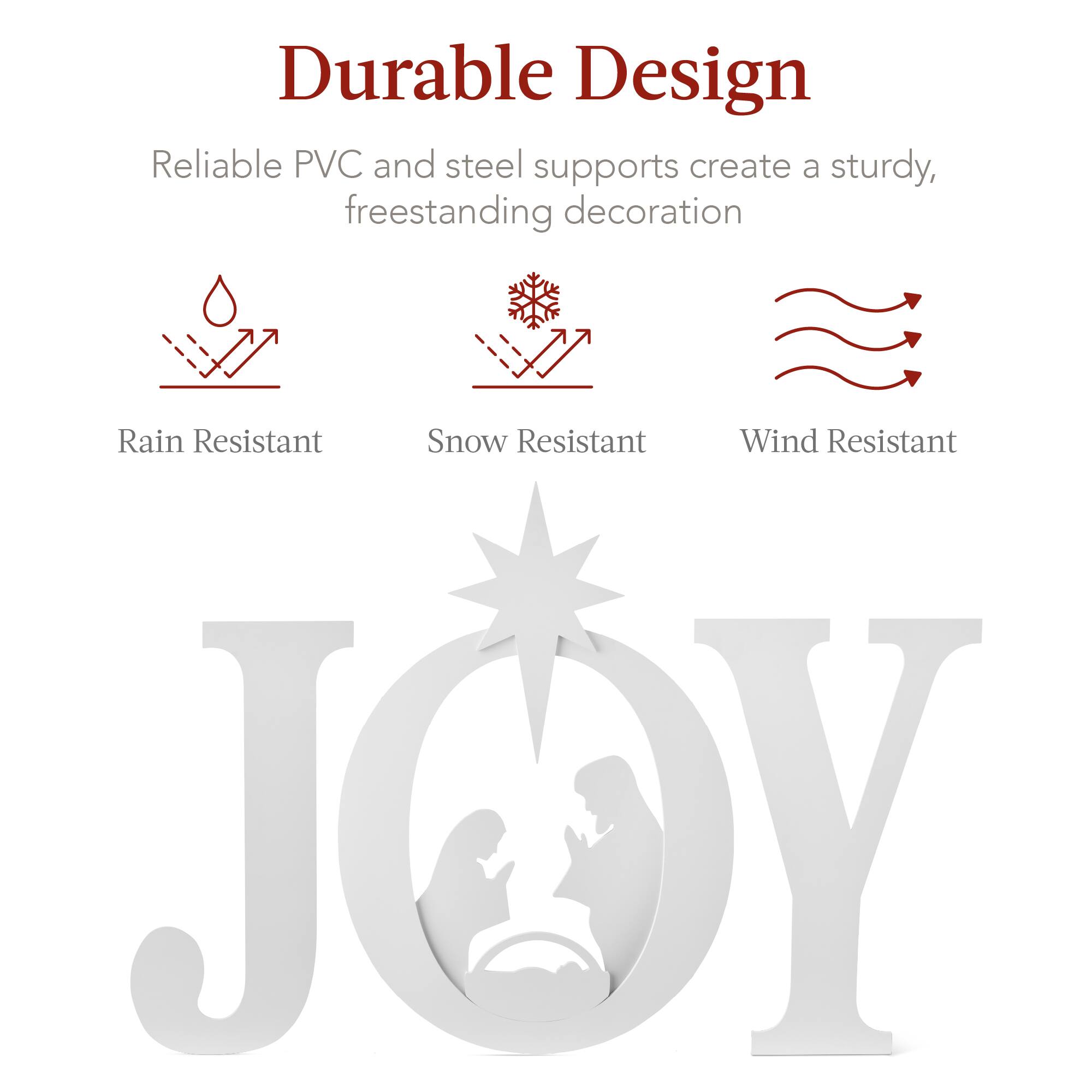 Durable Design

Reliable PVC and steel supports create a sturdy, freestanding decoration

- Rain Resistant
- Snow Resistant
- Wind Resistant

JOY