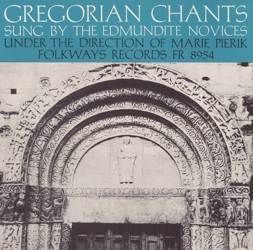 GREGORIAN CHANTS  
SUNG BY THE EDMUNDITE NOVICES  
UNDER THE DIRECTION OF MARIE PIERIK  
FOLKWAYS RECORDS FR 8954