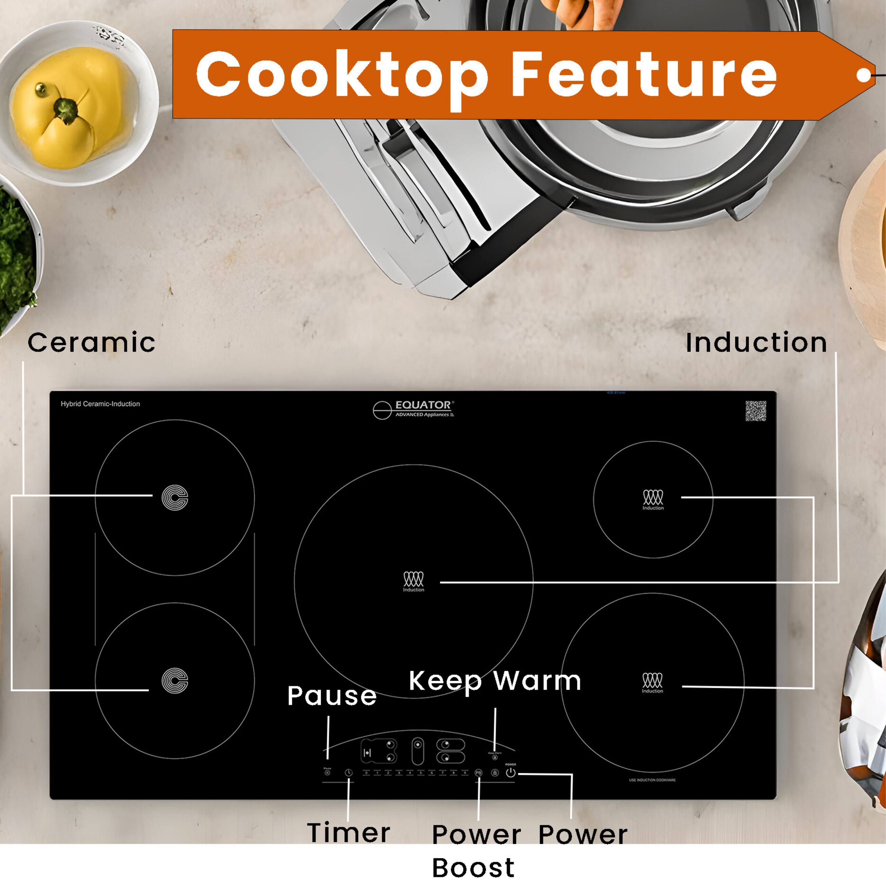 Cooktop Feature  
Ceramic Induction Hybrid  
EQUATOR - 1.1. C10 JXAX  
Keep Warm Pause  
Timer Power Power Boost