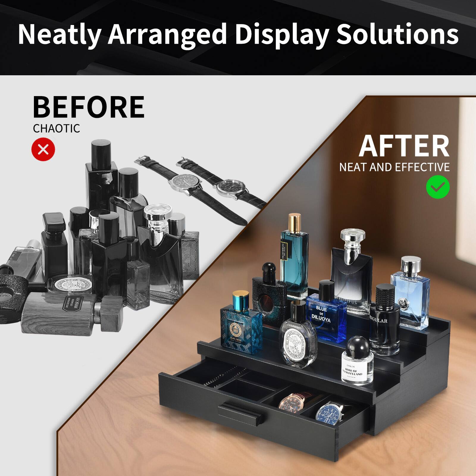 Neatly Arranged Display Solutions

BEFORE  
CHAOTIC

AFTER  
NEAT AND EFFECTIVE