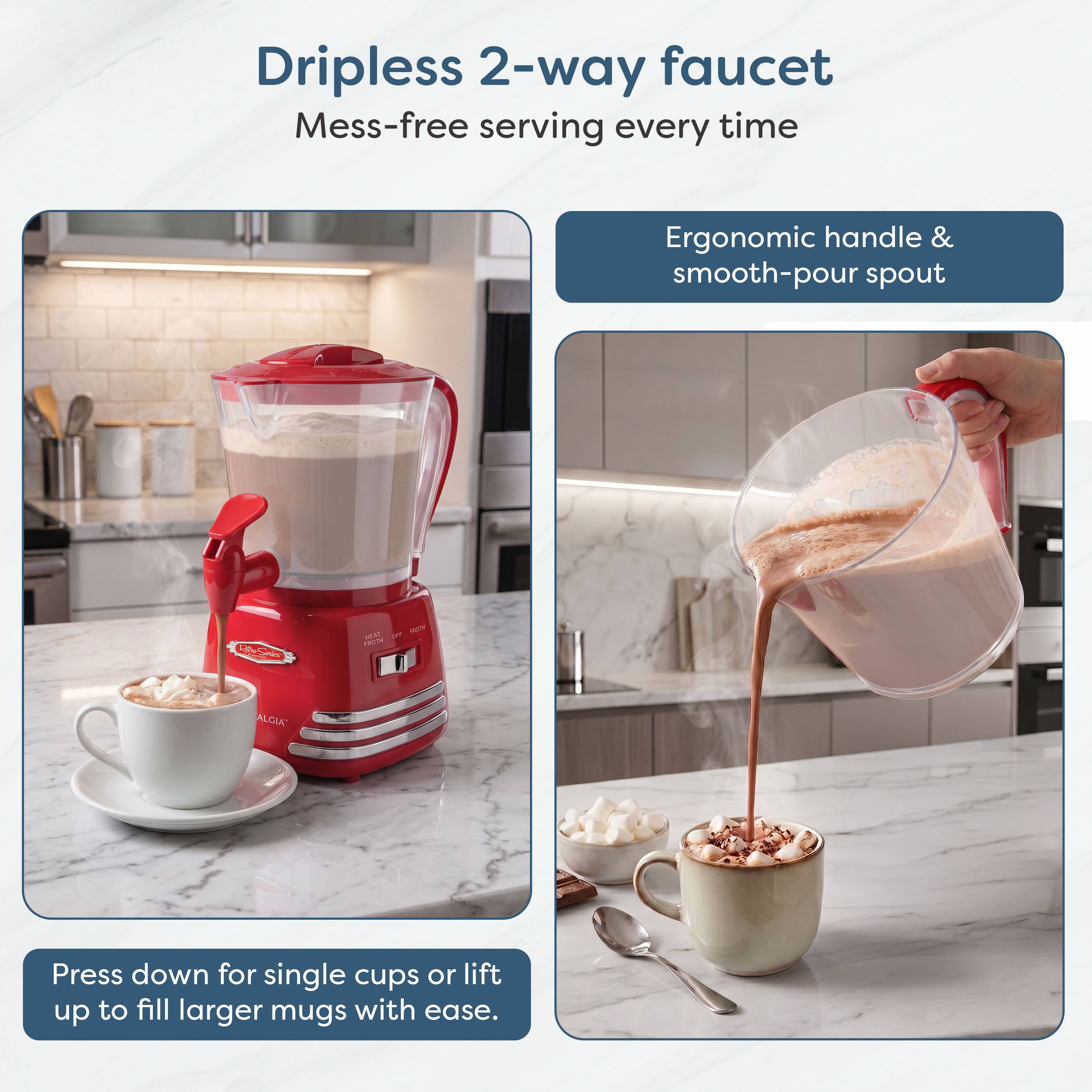 Dripless 2-way faucet  
Mess-free serving every time

Ergonomic handle & smooth-pour spout

Press down for single cups or lift up to fill larger mugs with ease.