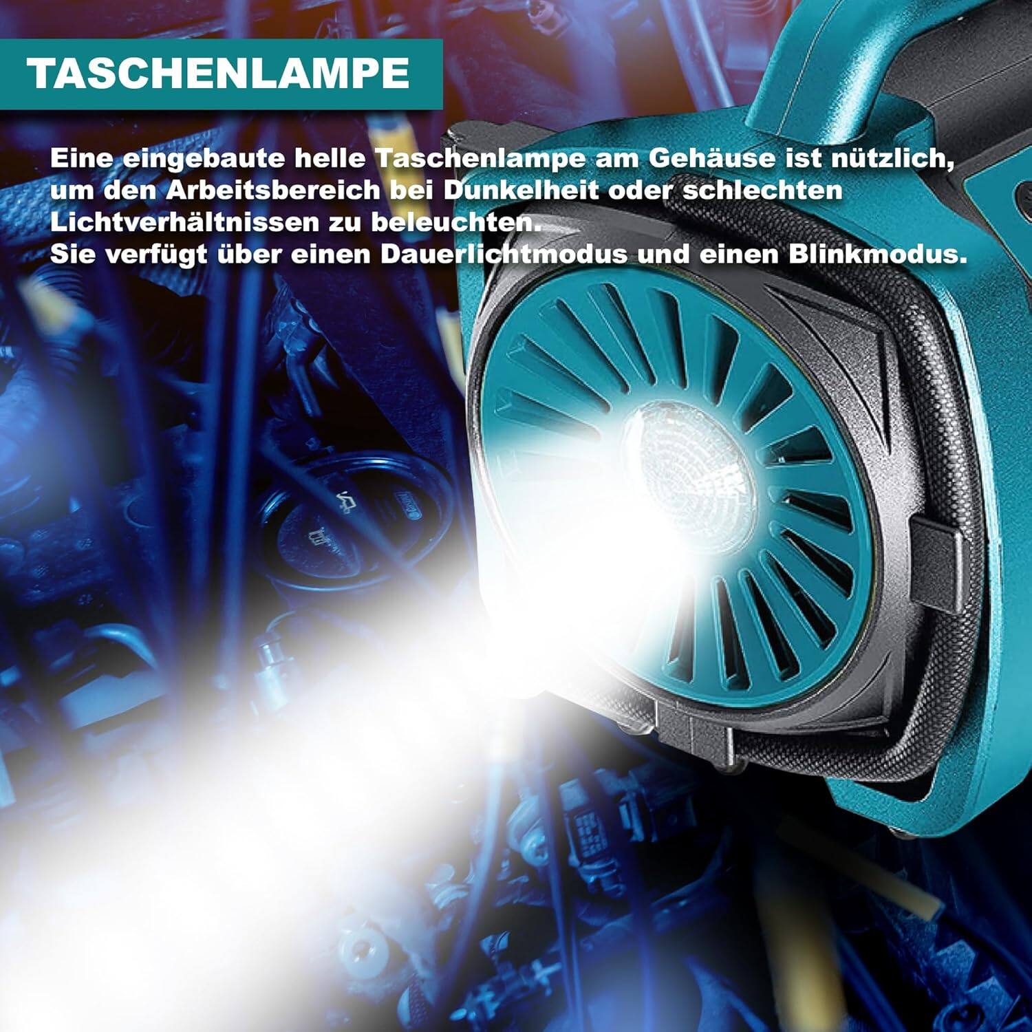 TASCHENLAMPE  
Eine eingebaute helle Taschenlampe am Gehäuse ist nützlich, um den Arbeitsbereich bei Dunkelheit oder schlechten Lichtverhältnissen zu beleuchten. Sie verfügt über einen Dauerlichtmodus und einen Blinkmodus.