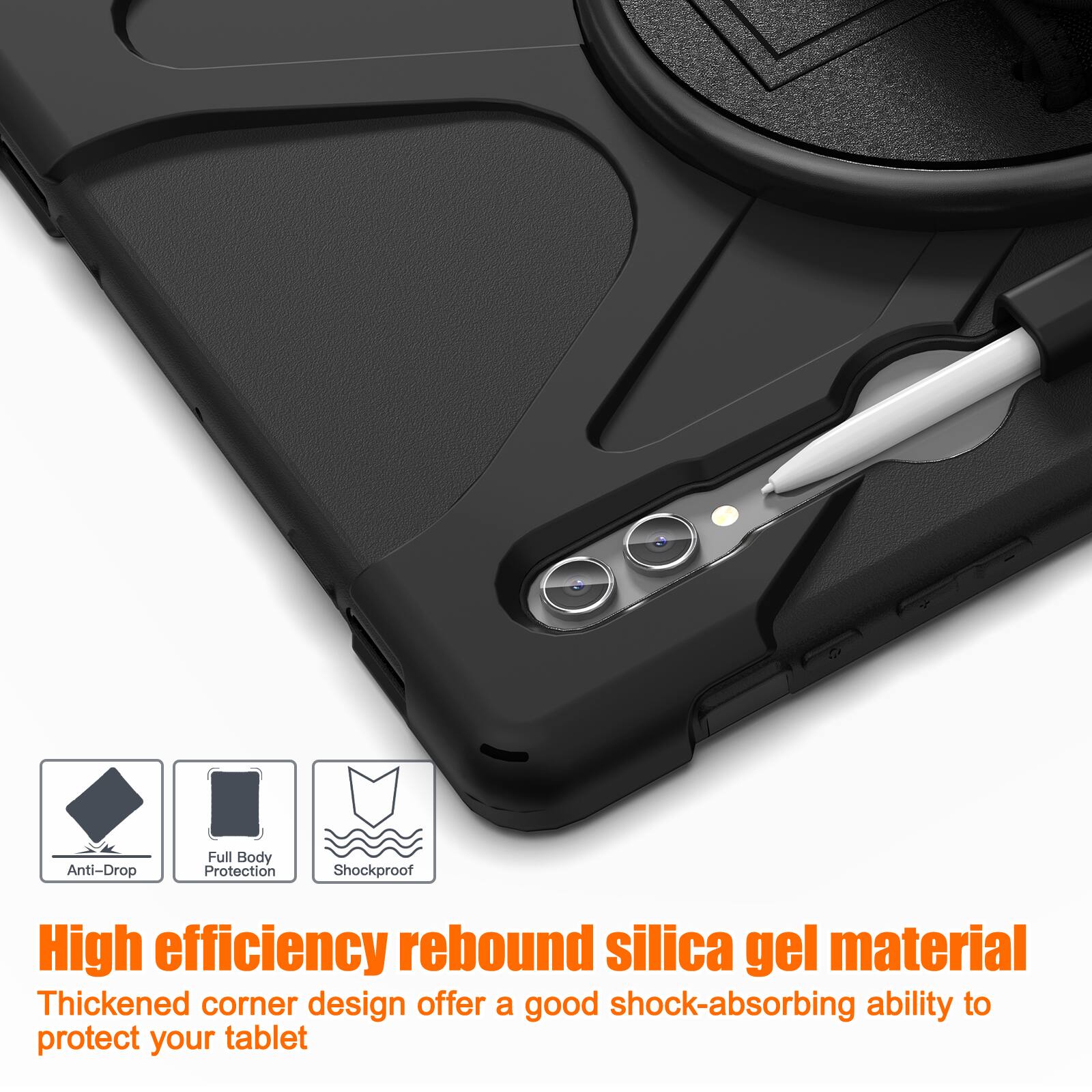 Anti-Drop Full Body Protection Shockproof  
High efficiency rebound silica gel material  
Thickened corner design offers a good shock-absorbing ability to protect your tablet
