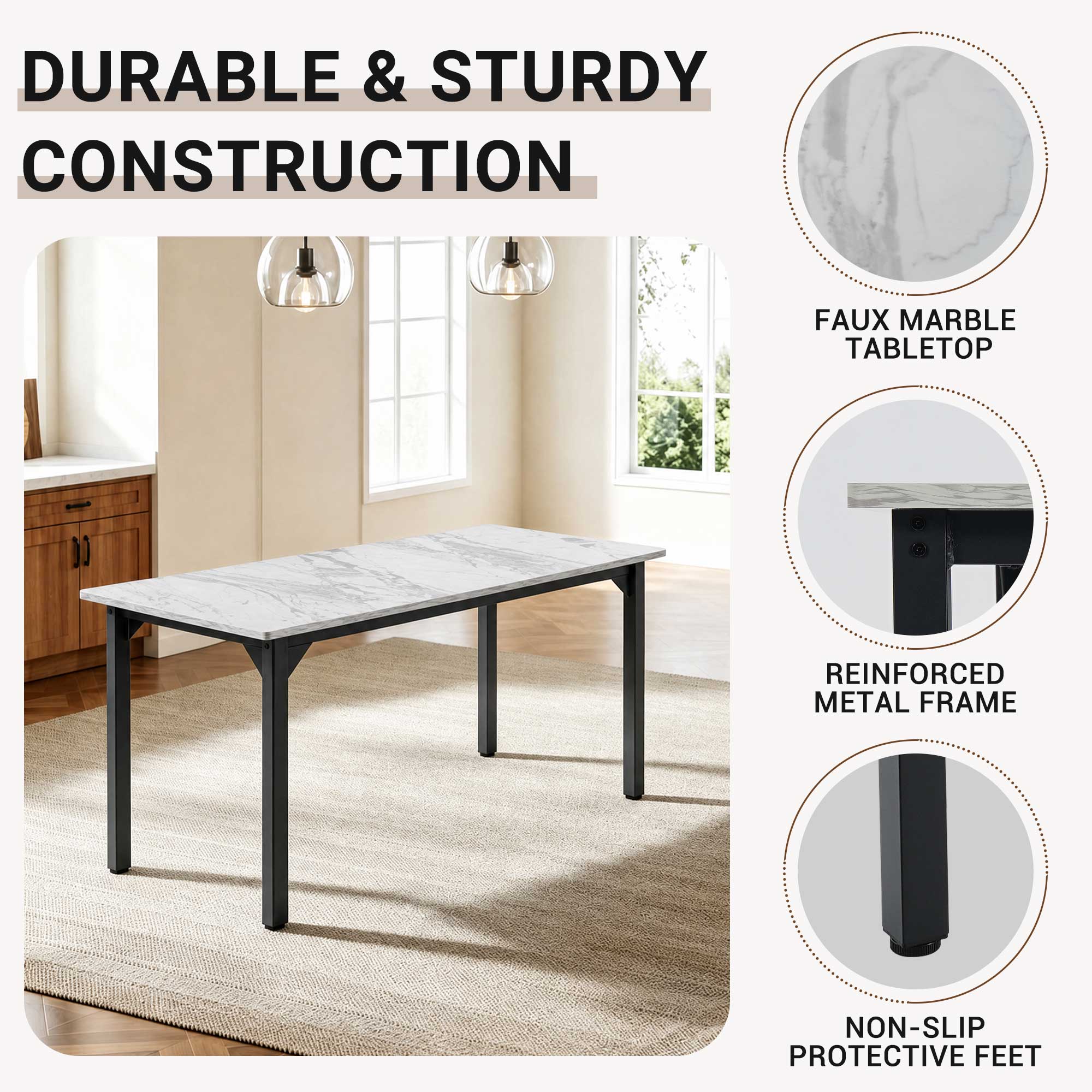 DURABLE & STURDY CONSTRUCTION

- FAUX MARBLE TABLETOP
- REINFORCED METAL FRAME
- NON-SLIP PROTECTIVE FEET