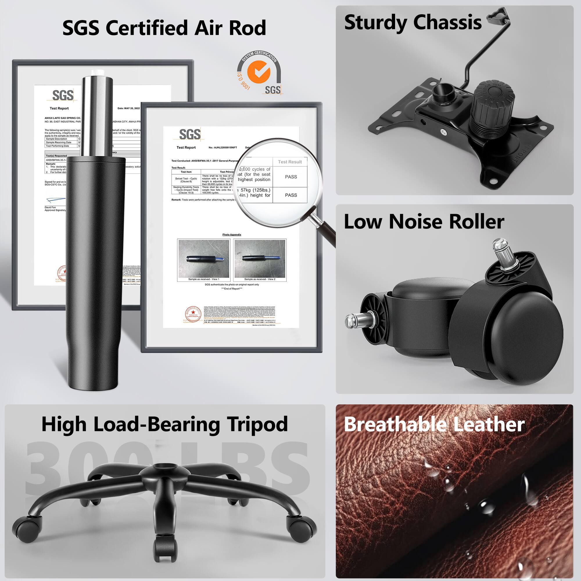 SGS Certified Air Rod

Sturdy Chassis

Low Noise Roller

High Load-Bearing Tripod

Breathable Leather