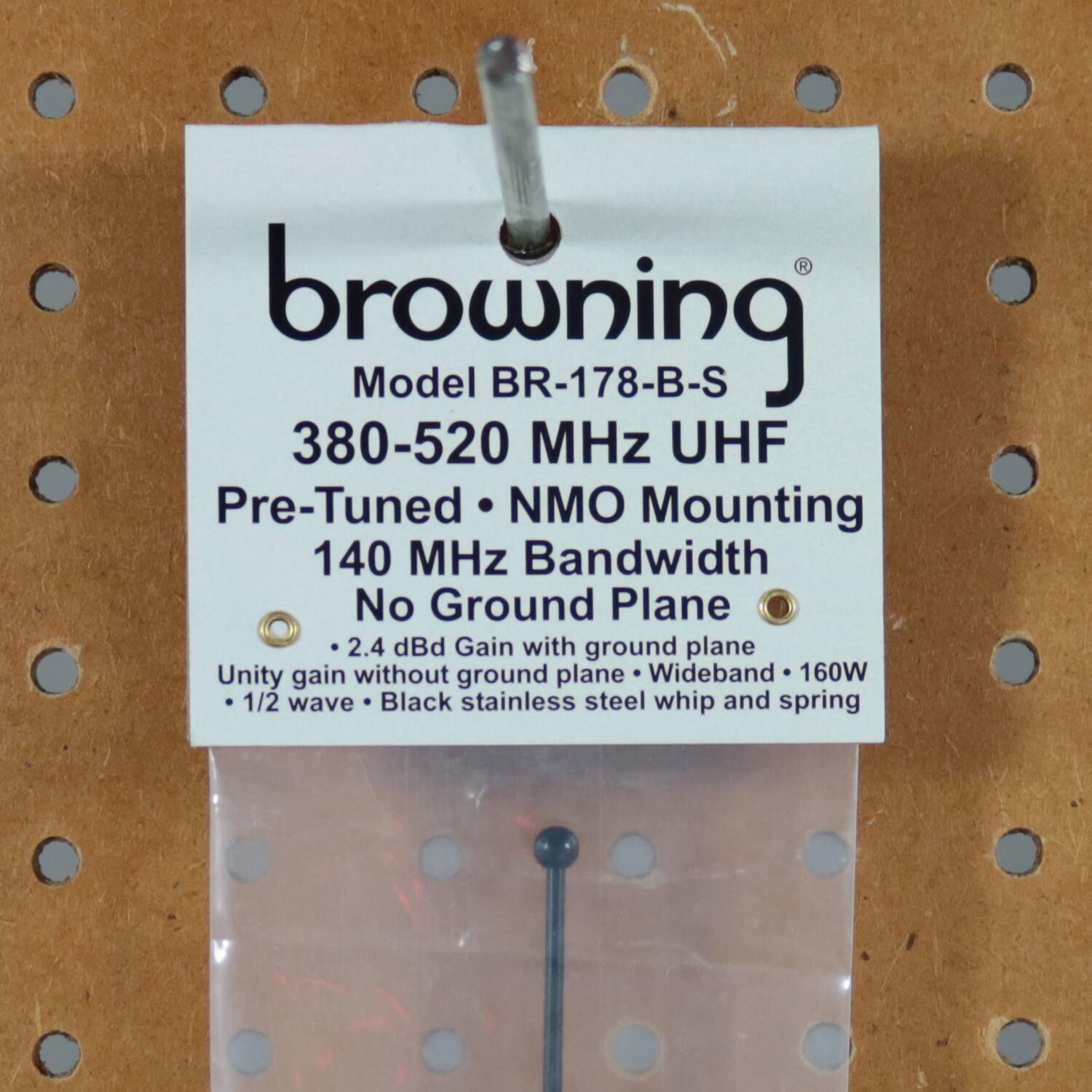 browning  
Model BR-178-B-S  
380-520 MHz UHF  
Pre-Tuned • NMO Mounting  
140 MHz Bandwidth  
No Ground Plane  

• 2.4 dBi Gain with ground plane  
• Unity gain without ground plane  
• Wideband • 160W  
• 1/2 wave • Black stainless steel whip and spring