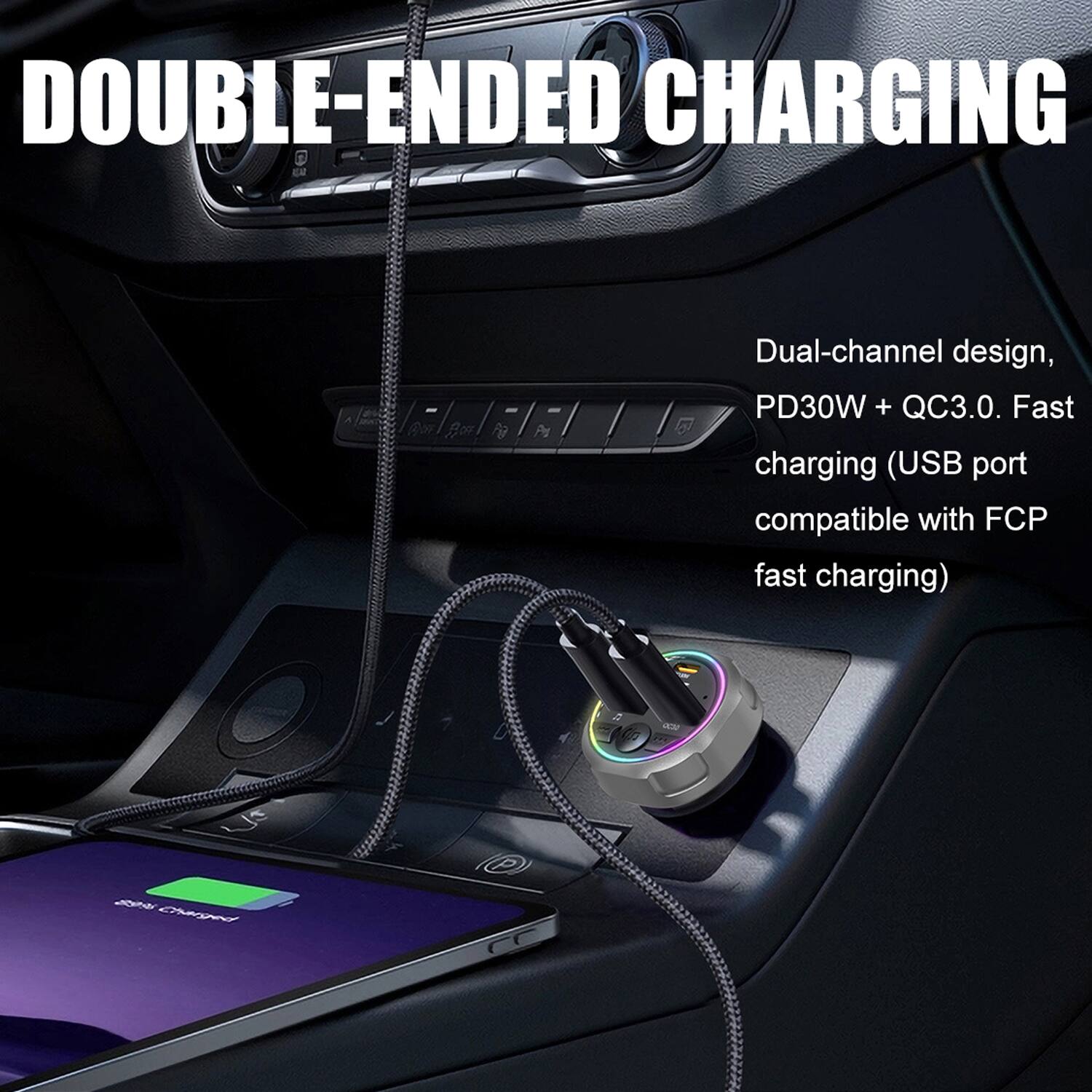 DOUBLE-ENDED CHARGING

Dual-channel design, PD30W + QC3.0. Fast charging (USB port compatible with FCP fast charging)