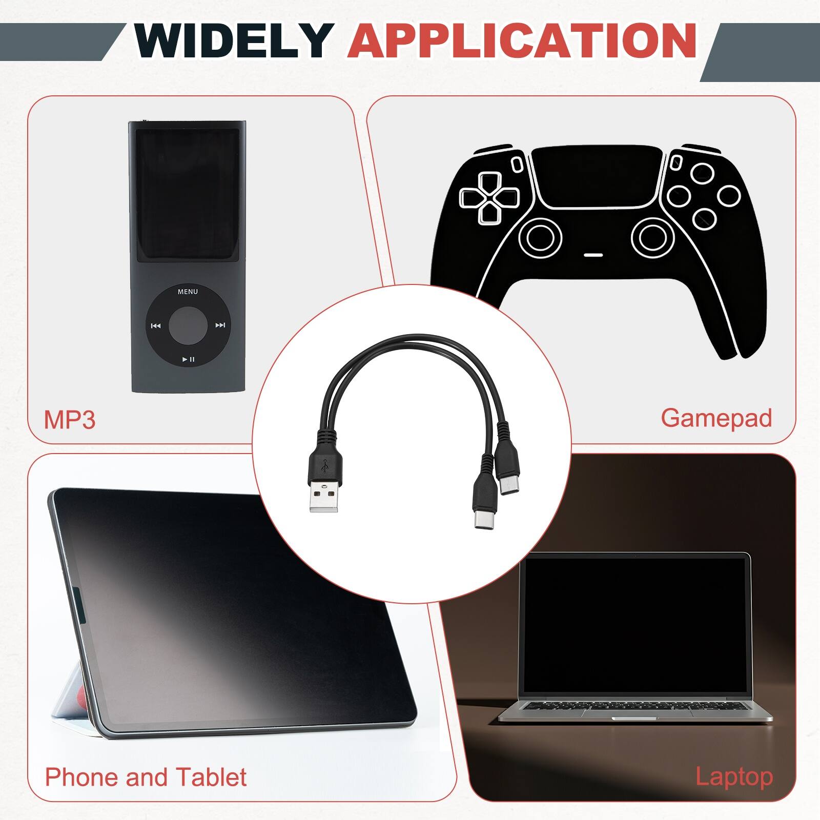 WIDELY APPLICATION

MP3
Gamepad
Phone and Tablet
Laptop
