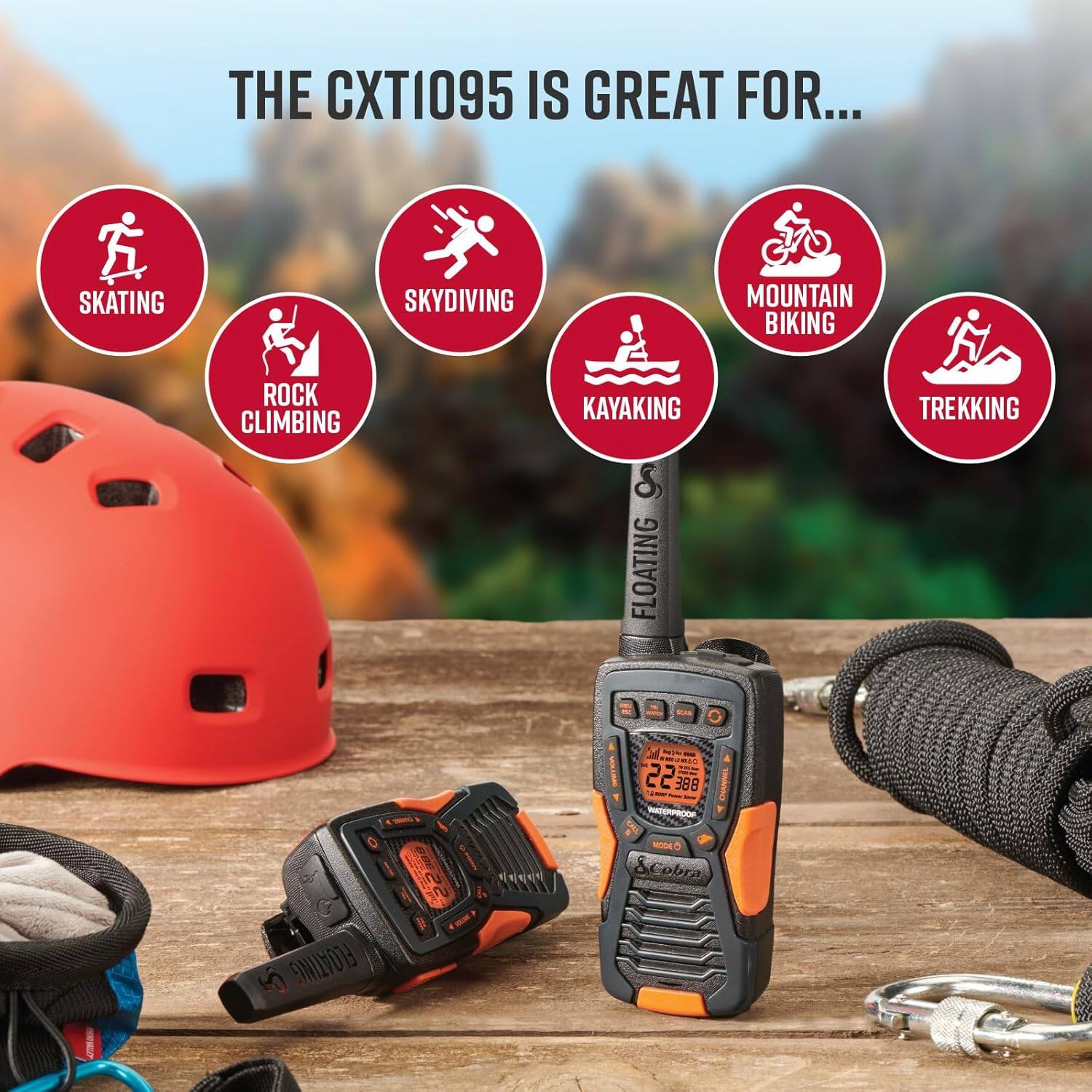 THE CXT1095 IS GREAT FOR...

- SKATING
- SKYDIVING
- MOUNTAIN BIKING
- ROCK CLIMBING
- KAYAKING
- TREKKING
- FLOATING

22ma Y NS = 22 388 MONO CHARES