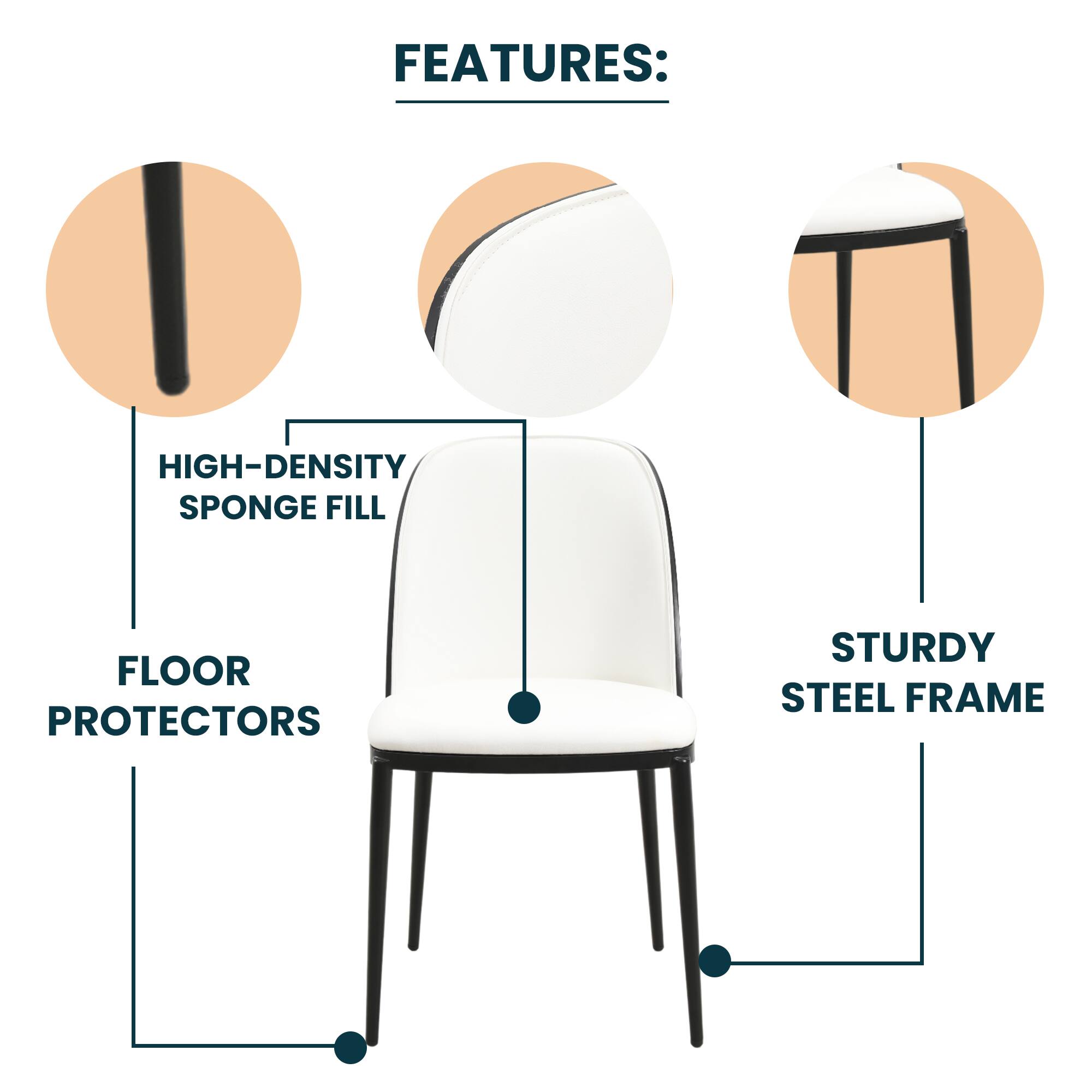 FEATURES:  
- HIGH-DENSITY SPONGE FILL  
- FLOOR PROTECTORS  
- STURDY STEEL FRAME