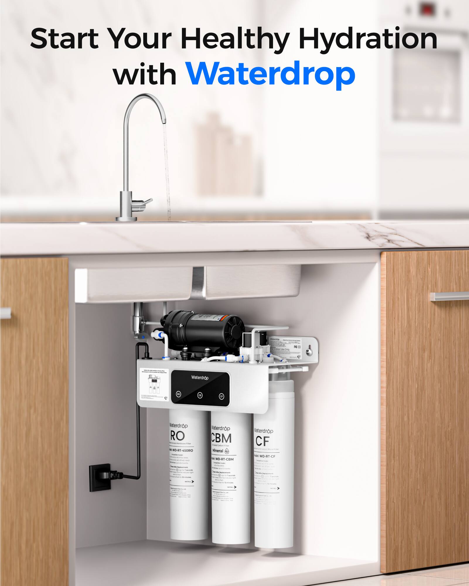 Start Your Healthy Hydration with Waterdrop

- Waterdrop RO
- Waterdrop CBM
- Waterdrop CF