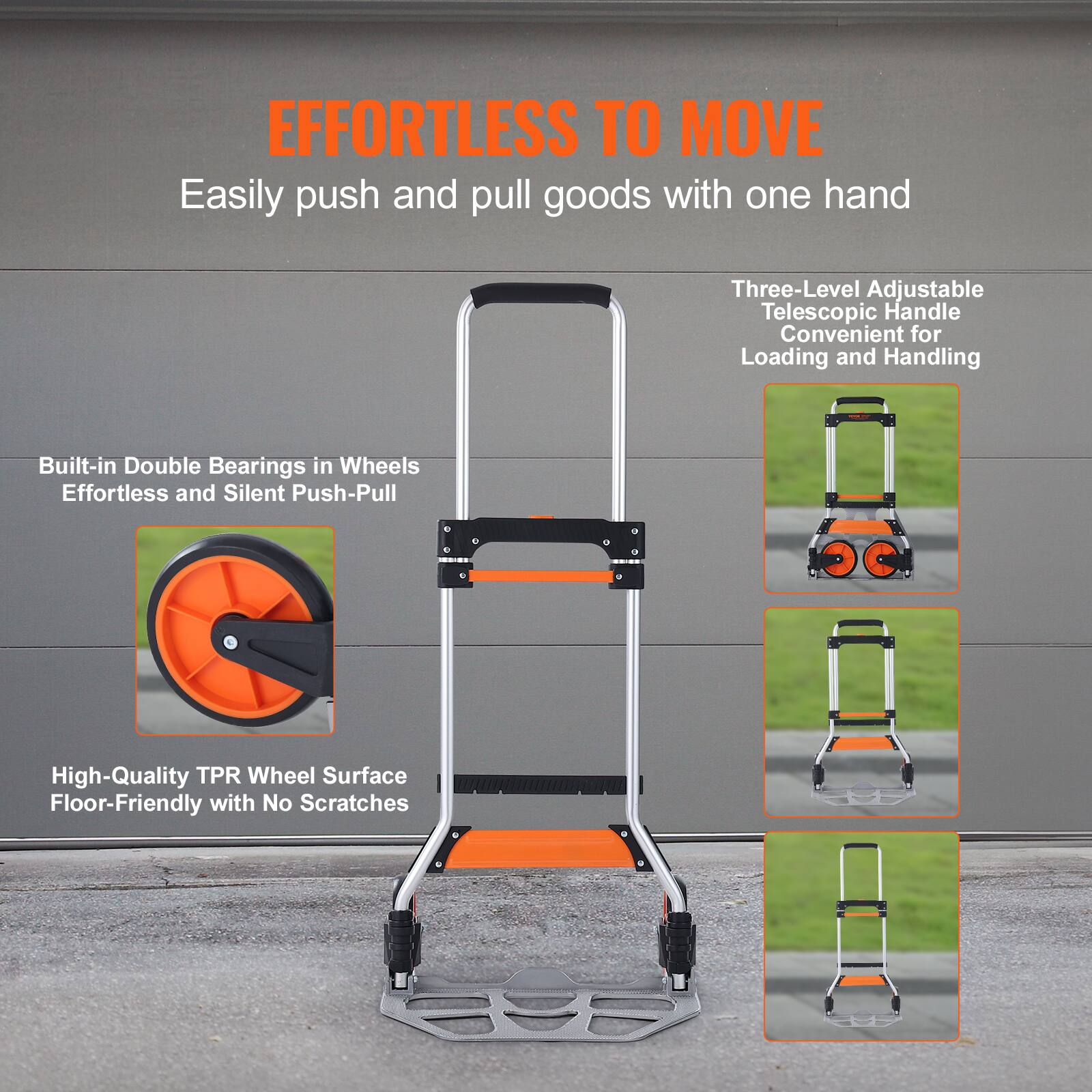 **EFFORTLESS TO MOVE**

Easily push and pull goods with one hand

- Built-in Double Bearings in Wheels
  Effortless and Silent Push-Pull

- High-Quality TPR Wheel Surface
  Floor-Friendly with No Scratches

- Three-Level Adjustable Telescopic Handle
  Convenient for Loading and Handling